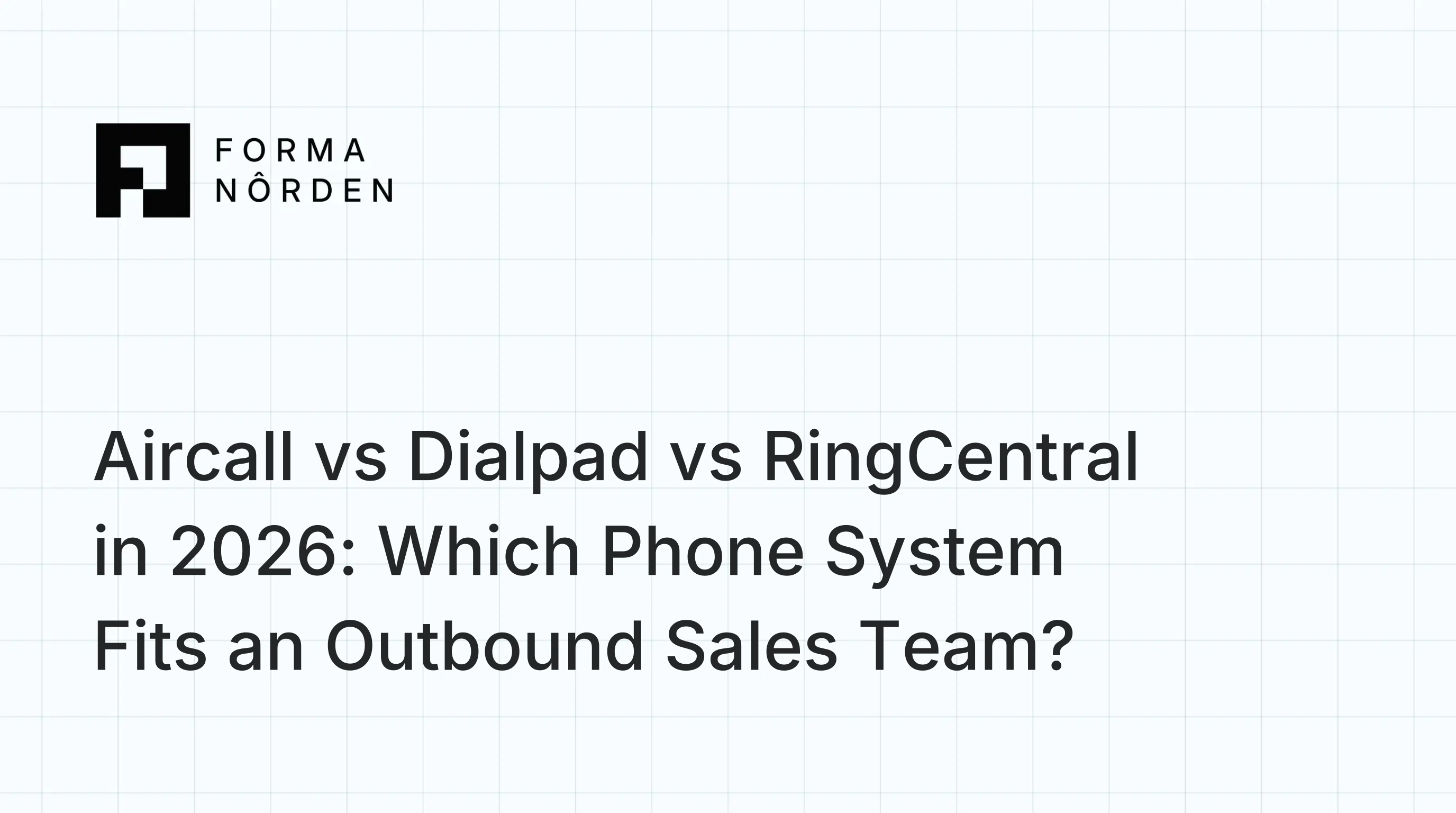 Aircall vs Dialpad vs RingCentral in 2026: Which Phone System Fits an Outbound Sales Team?