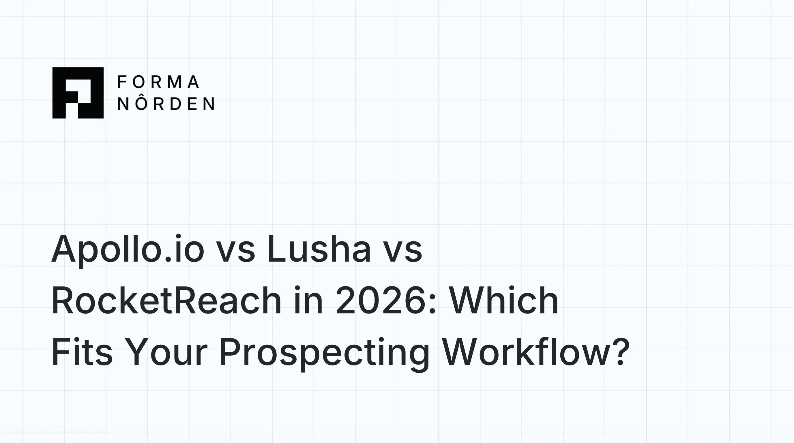 Apollo.io vs Lusha vs RocketReach in 2026: Which Fits Your Prospecting Workflow?