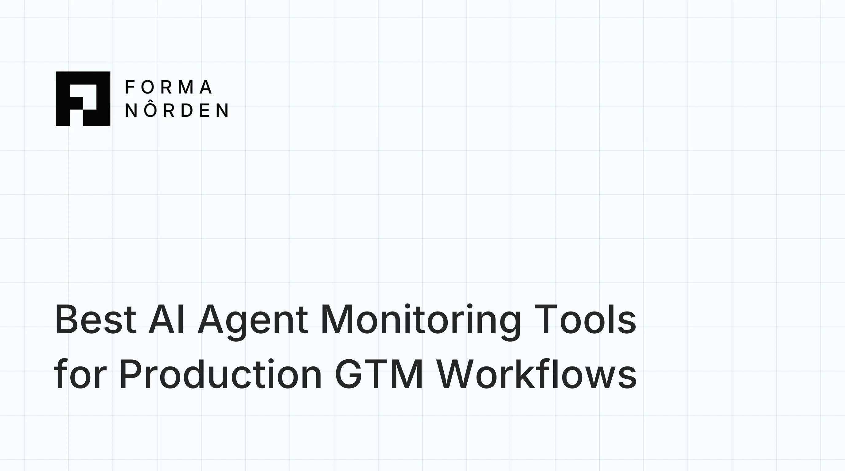Best AI Agent Monitoring Tools for Production GTM Workflows