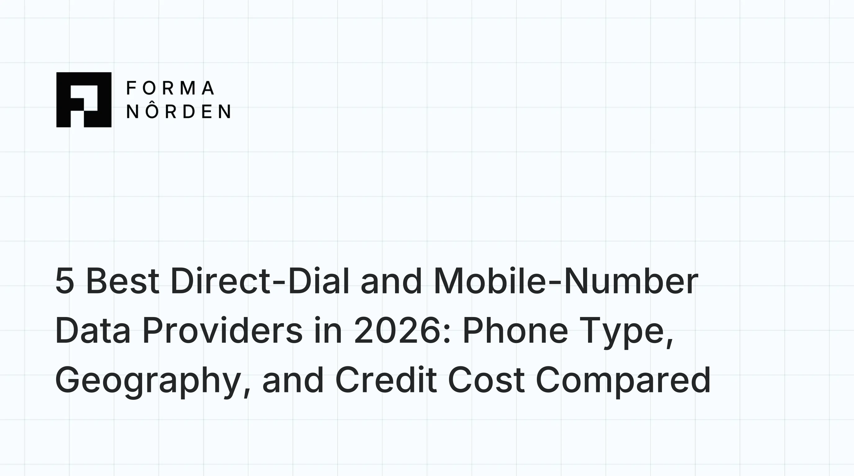 5 Best Direct-Dial and Mobile-Number Data Providers in 2026: Phone Type, Geography, and Credit Cost Compared