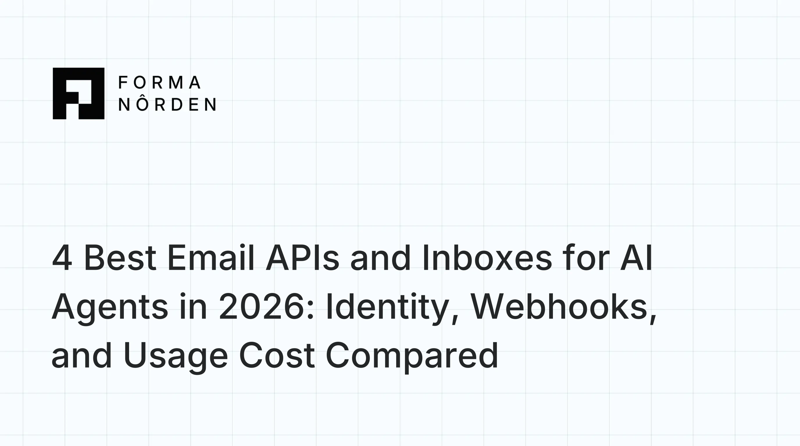 4 Best Email APIs and Inboxes for AI Agents in 2026: Identity, Webhooks, and Usage Cost Compared