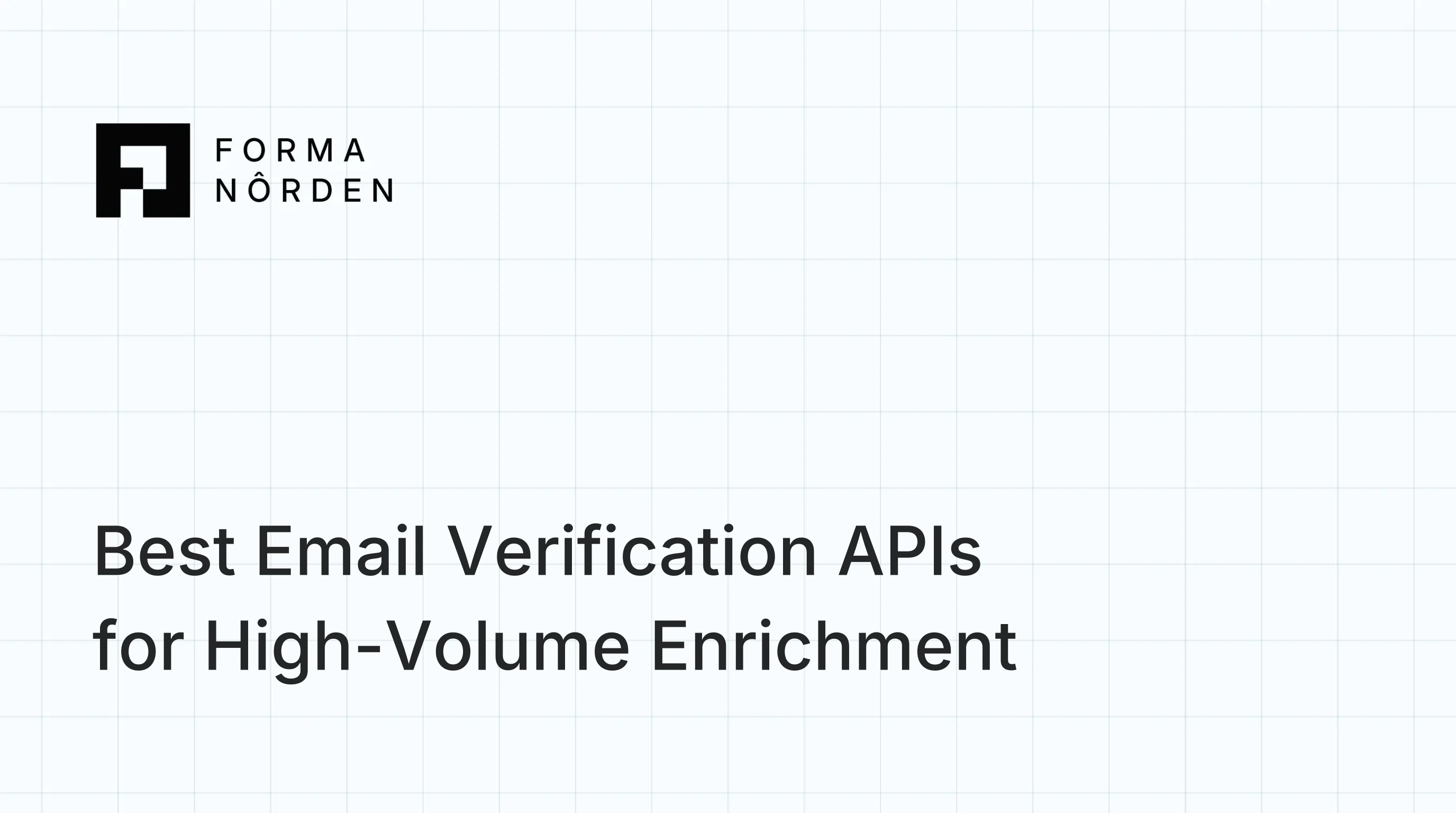 Best Email Verification APIs for High-Volume Enrichment