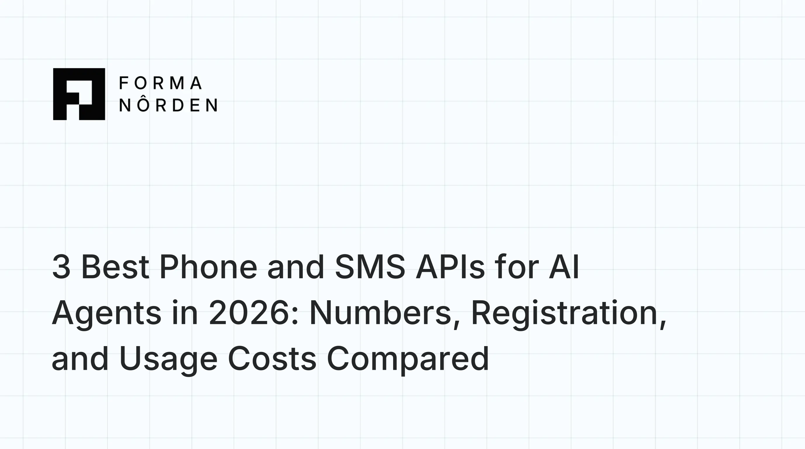 3 Best Phone and SMS APIs for AI Agents in 2026: Numbers, Registration, and Usage Costs Compared