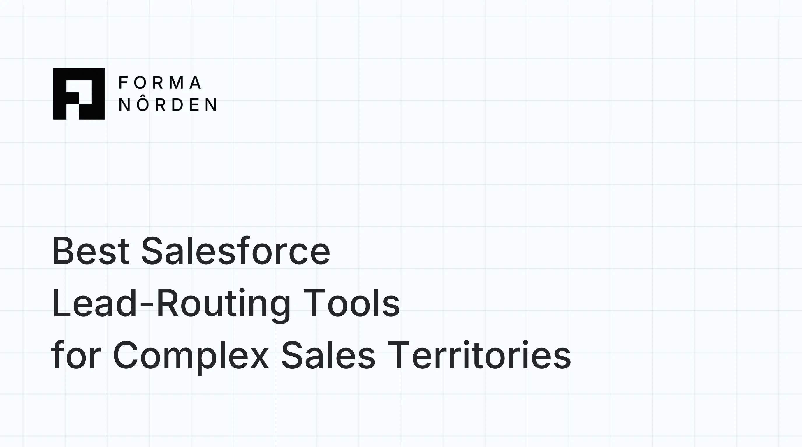 Best Salesforce Lead-Routing Tools for Complex Sales Territories