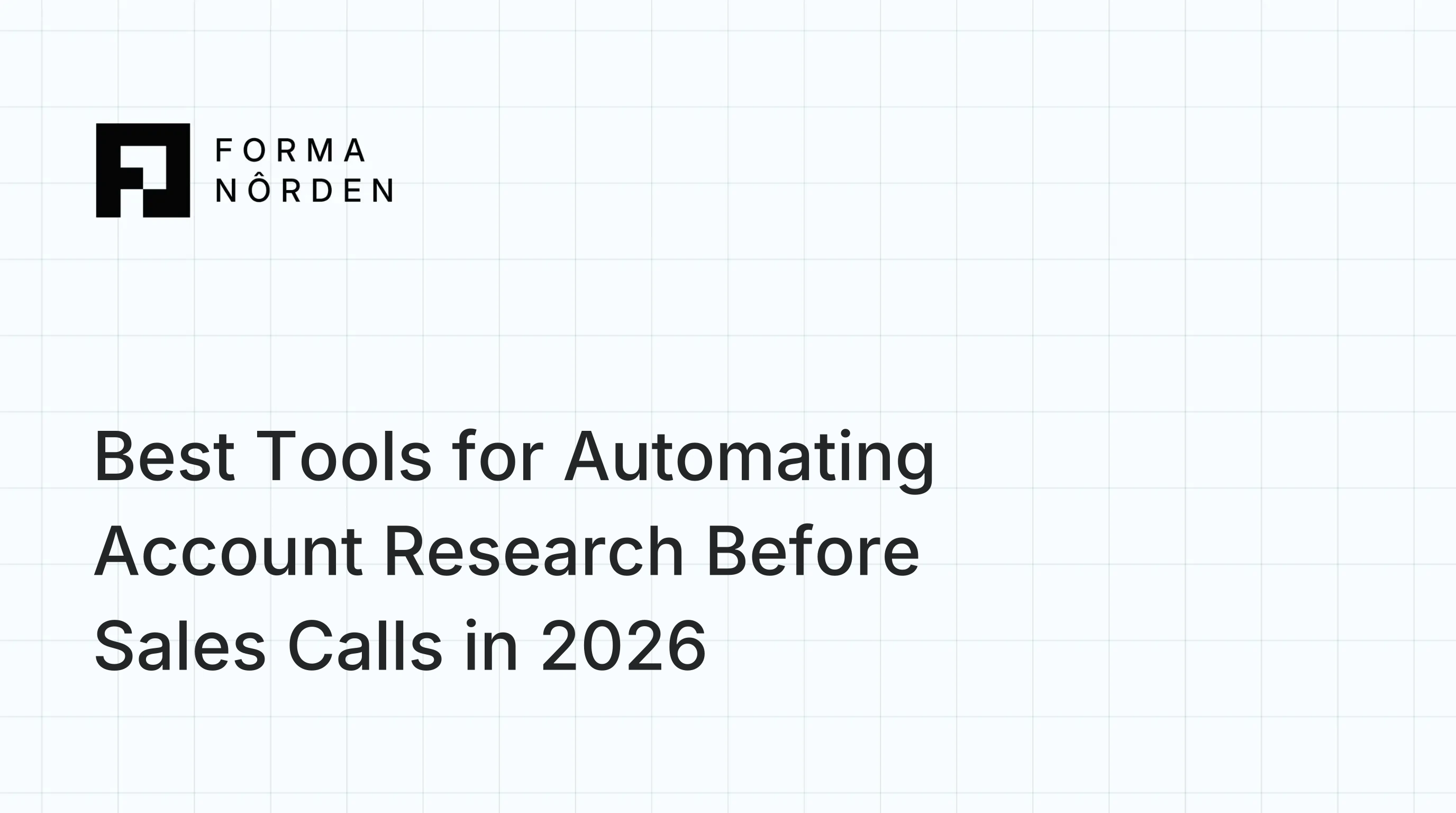Best Tools for Automating Account Research Before Sales Calls in 2026