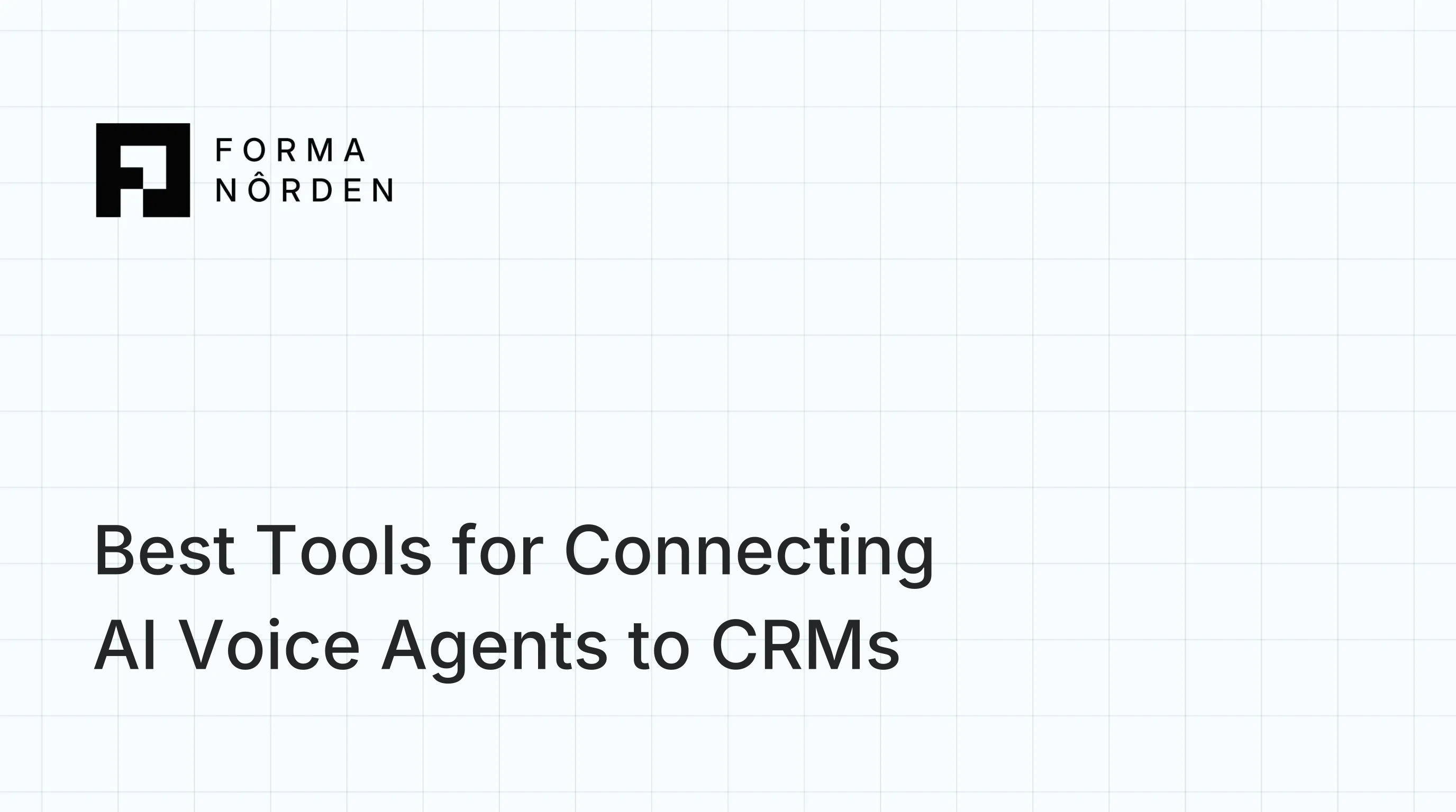 Best Tools for Connecting AI Voice Agents to CRMs