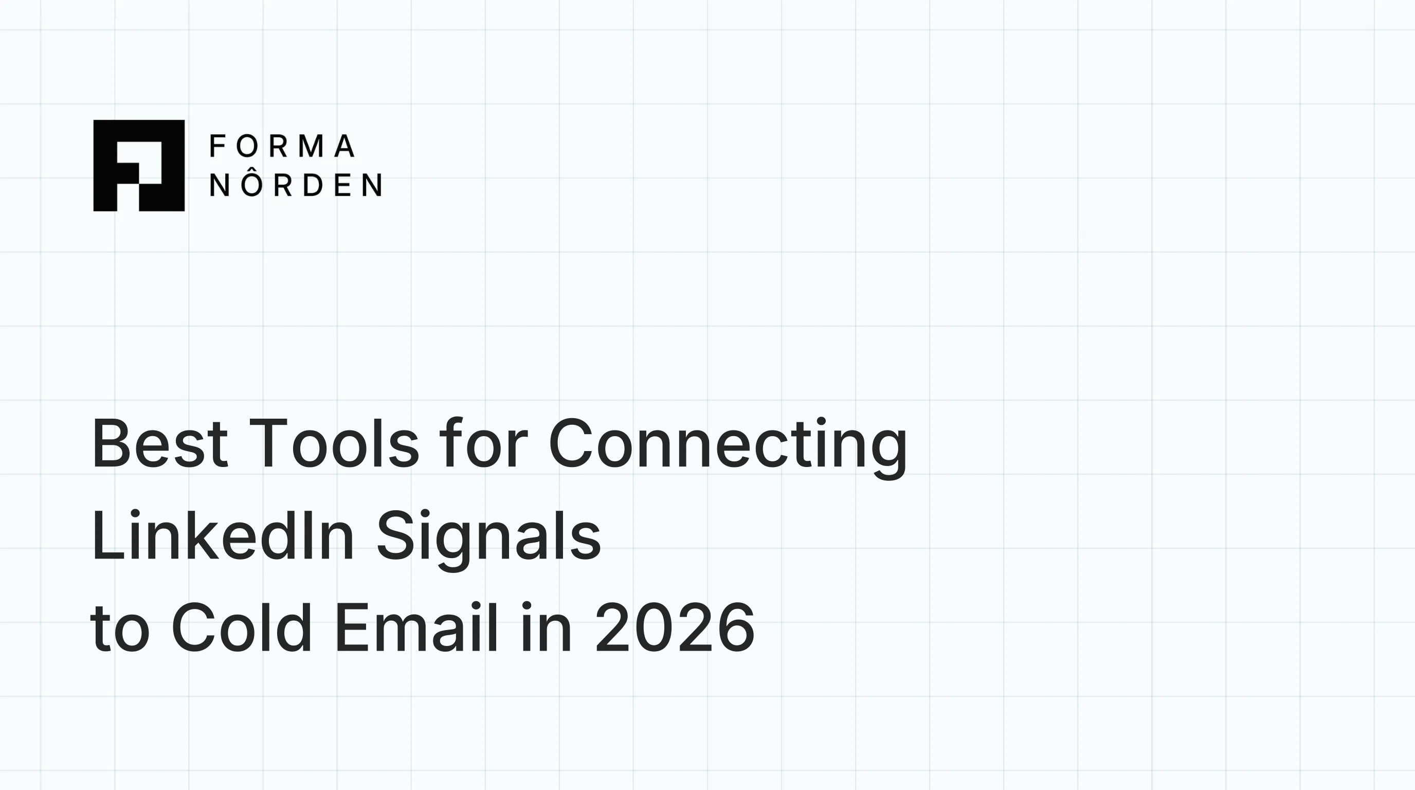 Best Tools for Connecting LinkedIn Signals to Cold Email in 2026