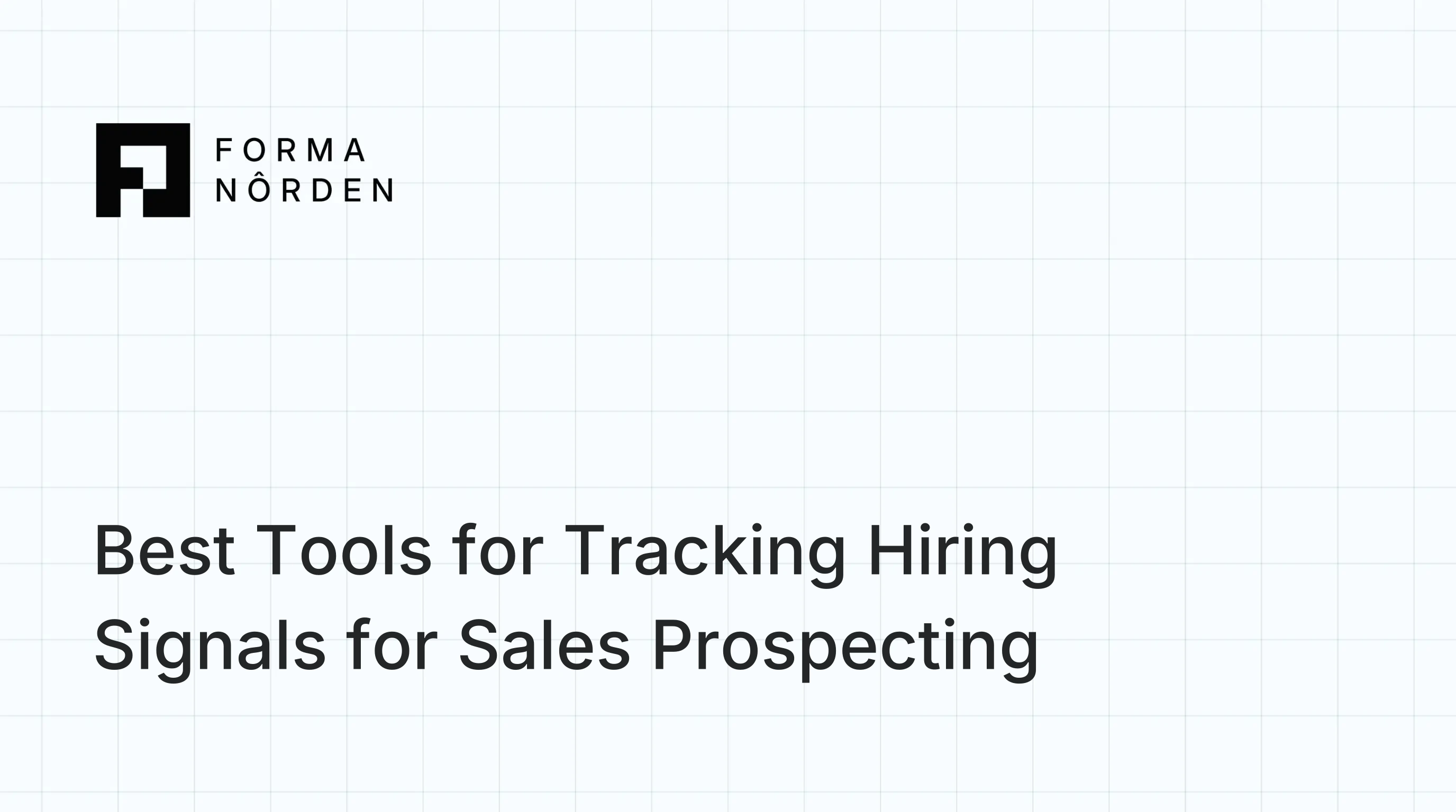Best Tools for Tracking Hiring Signals for Sales Prospecting