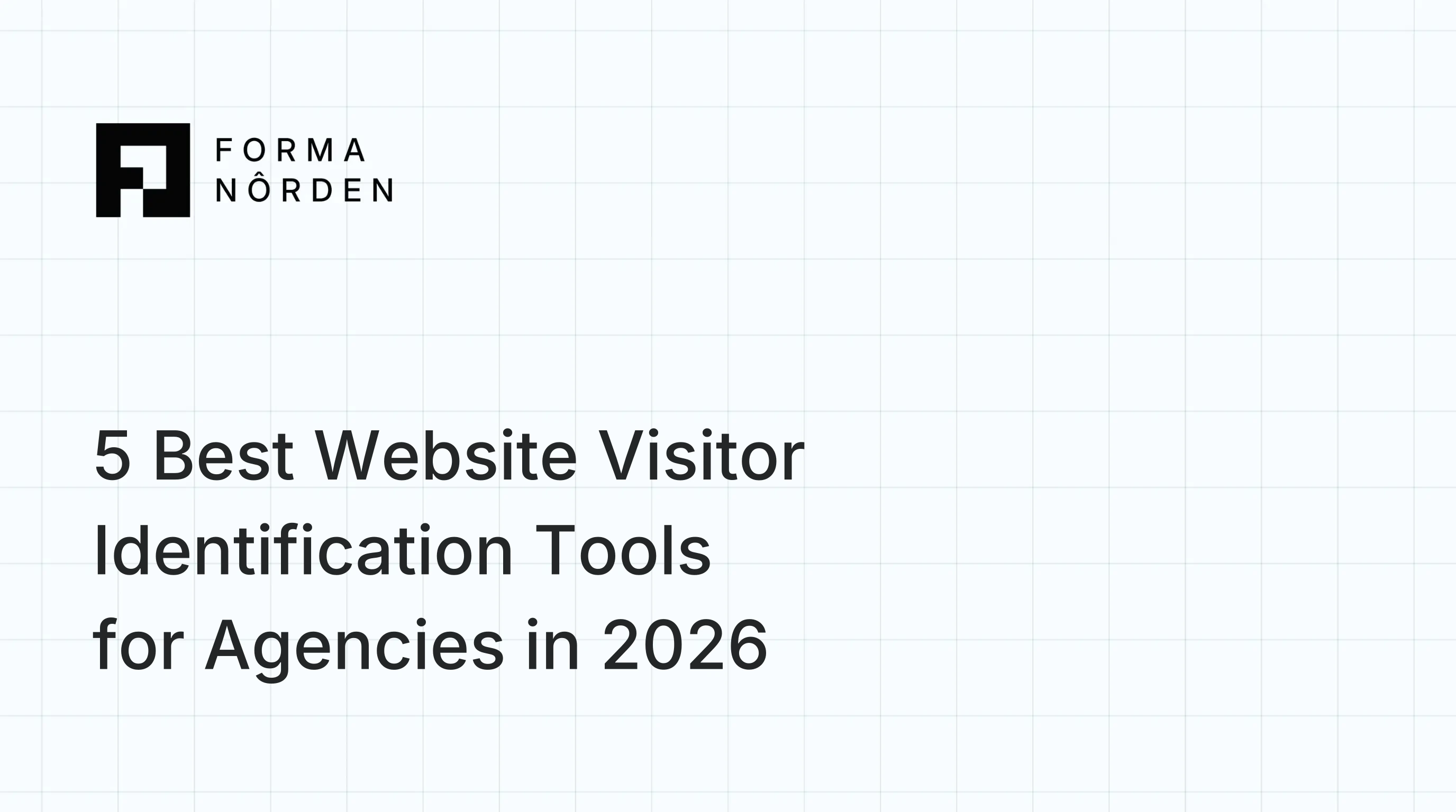 5 Best Website Visitor Identification Tools for Agencies in 2026: Multi-Client Support, Identity Level, and Pricing Compared