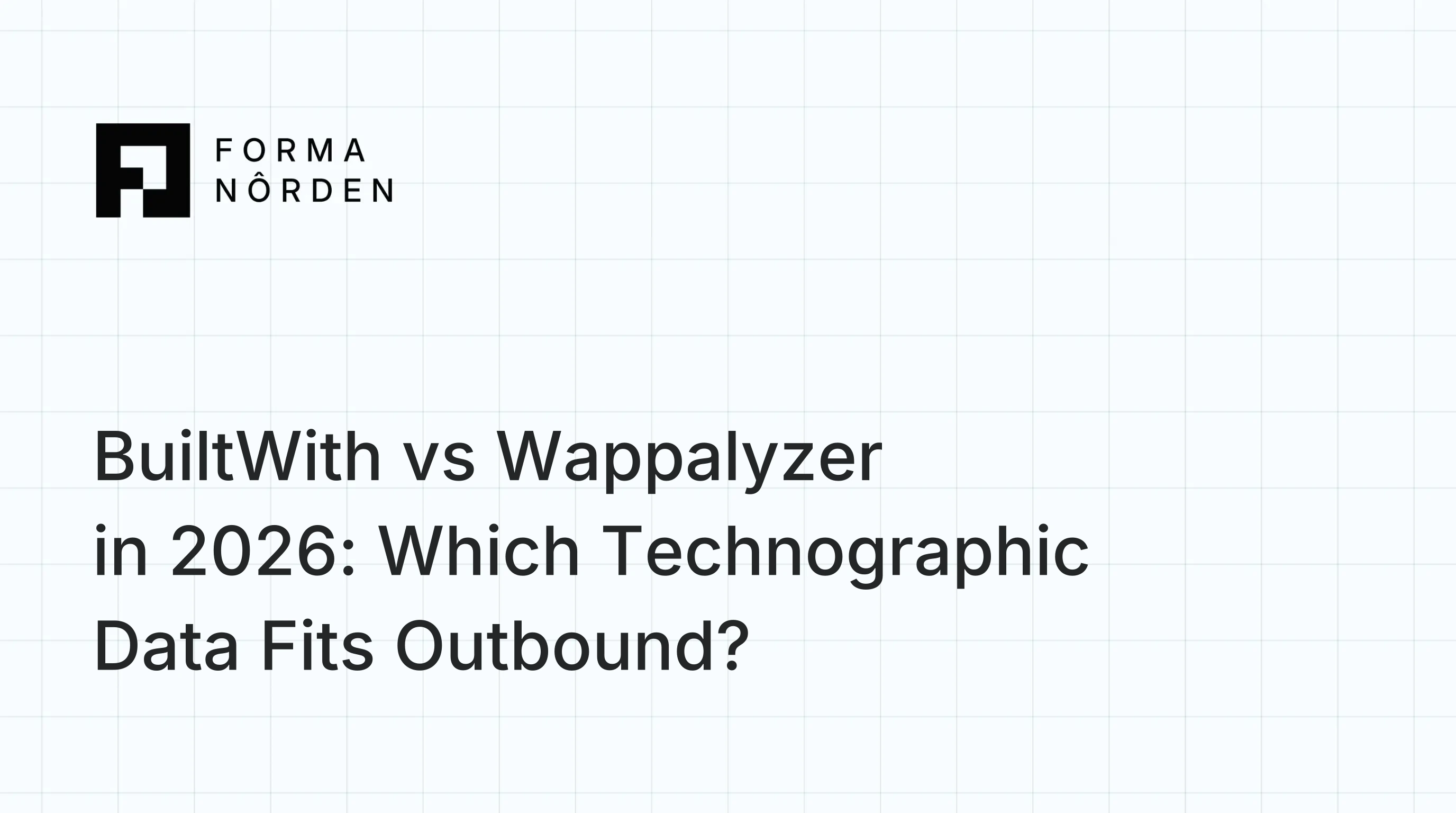 BuiltWith vs Wappalyzer in 2026: Which Technographic Data Fits Outbound?