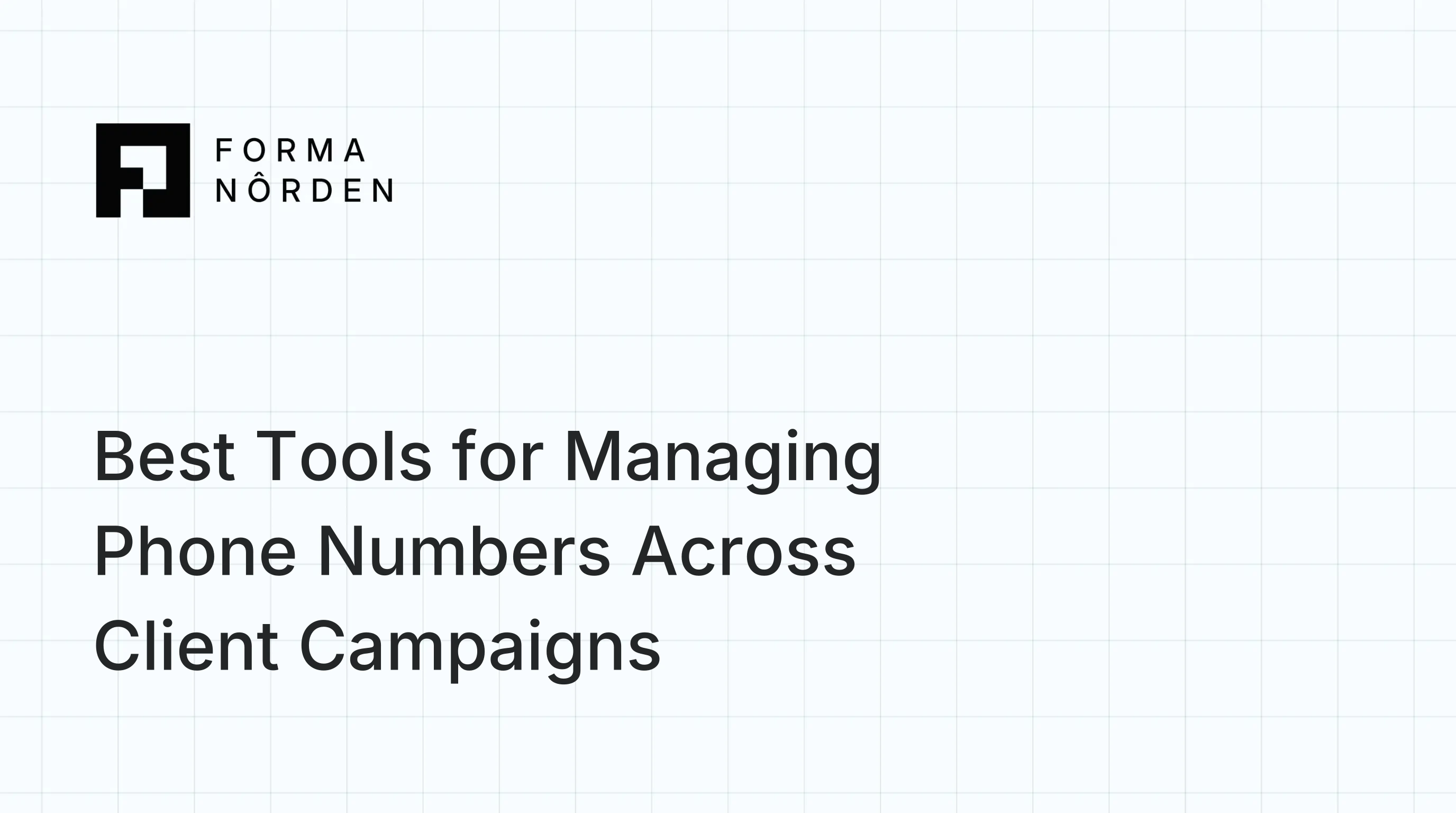 Best Tools for Managing Phone Numbers Across Client Campaigns