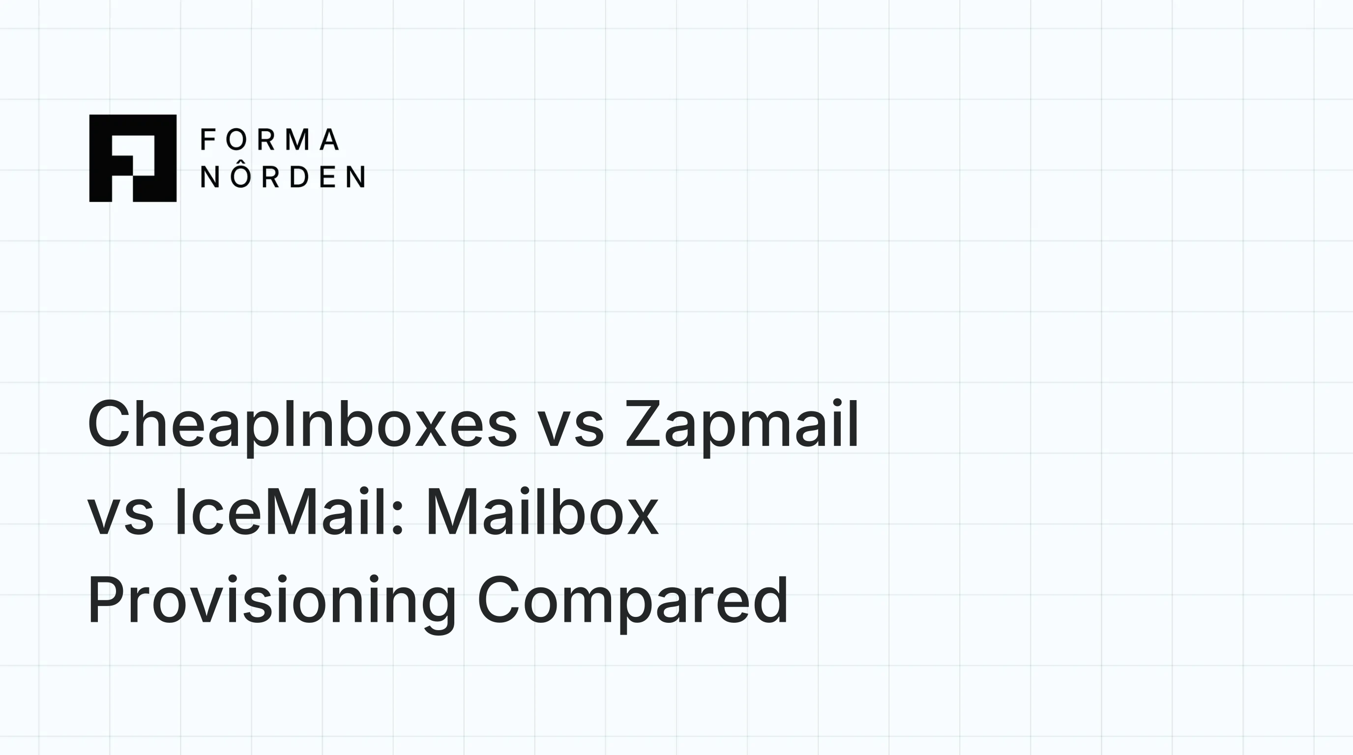 CheapInboxes vs Zapmail vs IceMail: Mailbox Provisioning Compared