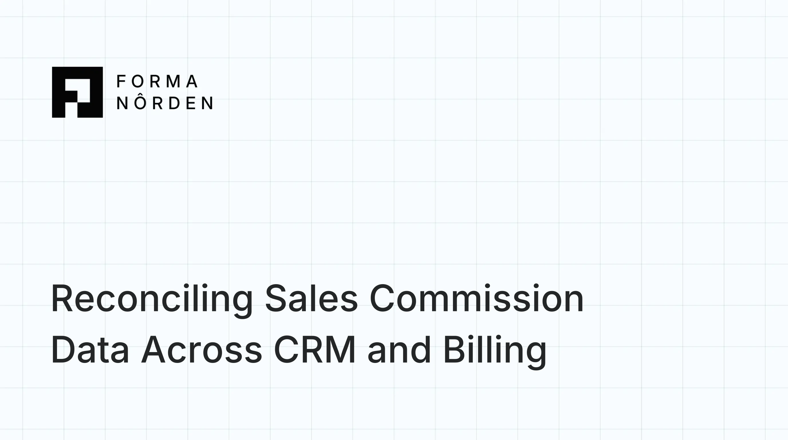 Reconciling Sales Commission Data Across CRM and Billing