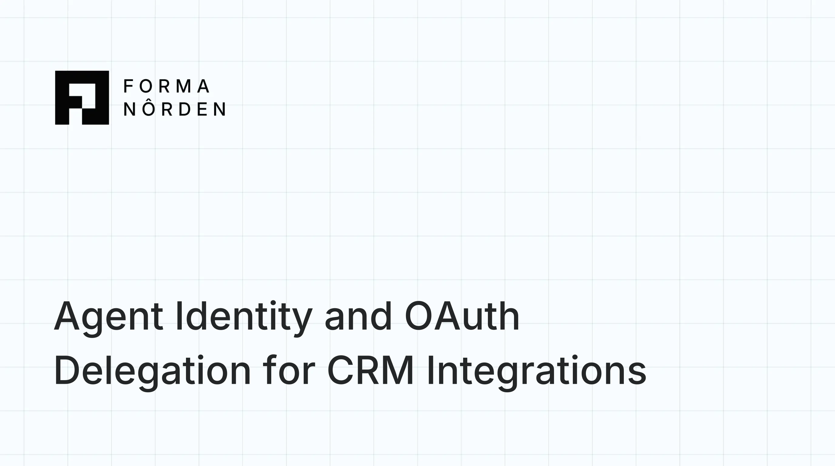 Agent Identity and OAuth Delegation for CRM Integrations