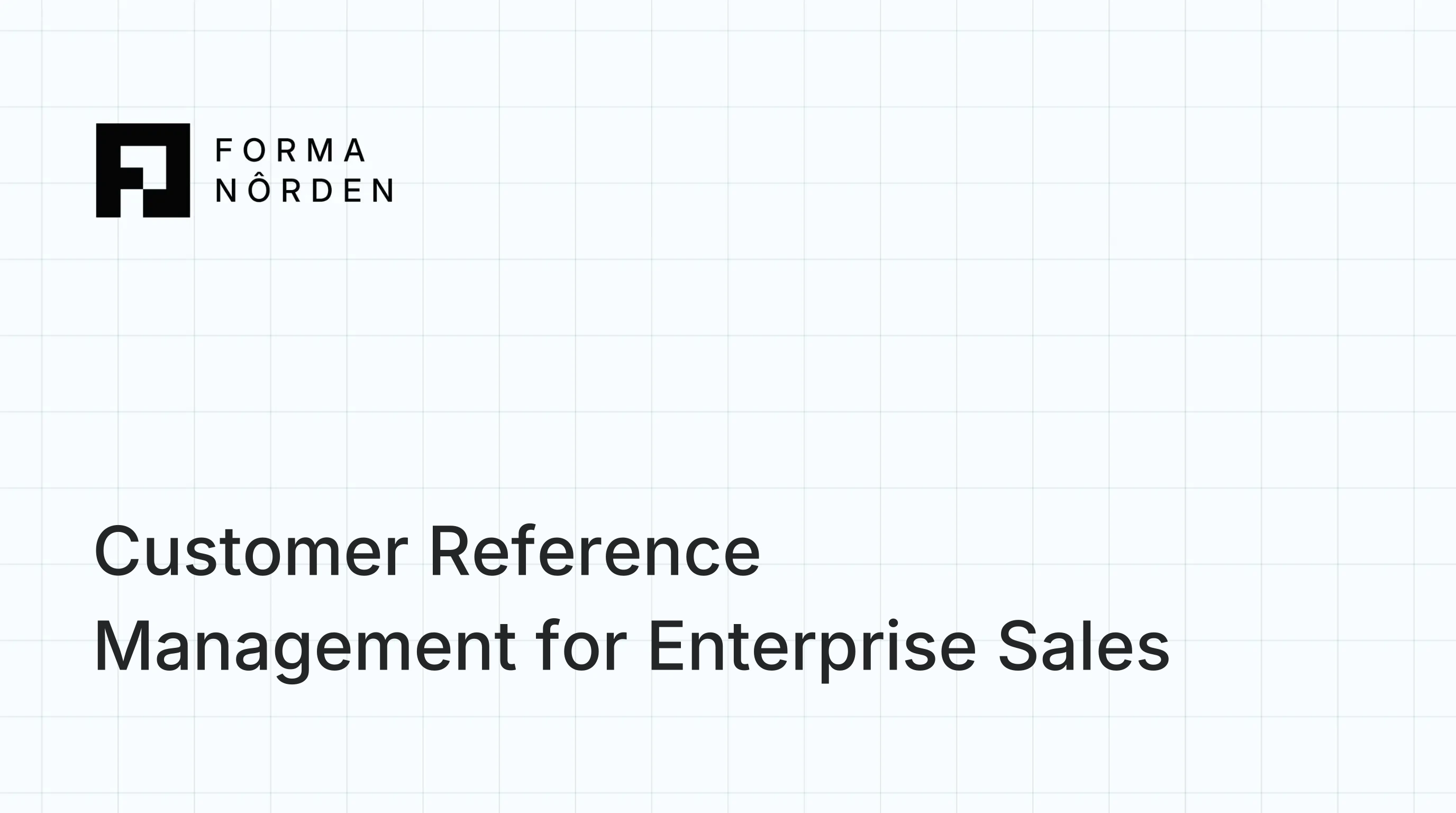 Customer Reference Management for Enterprise Sales