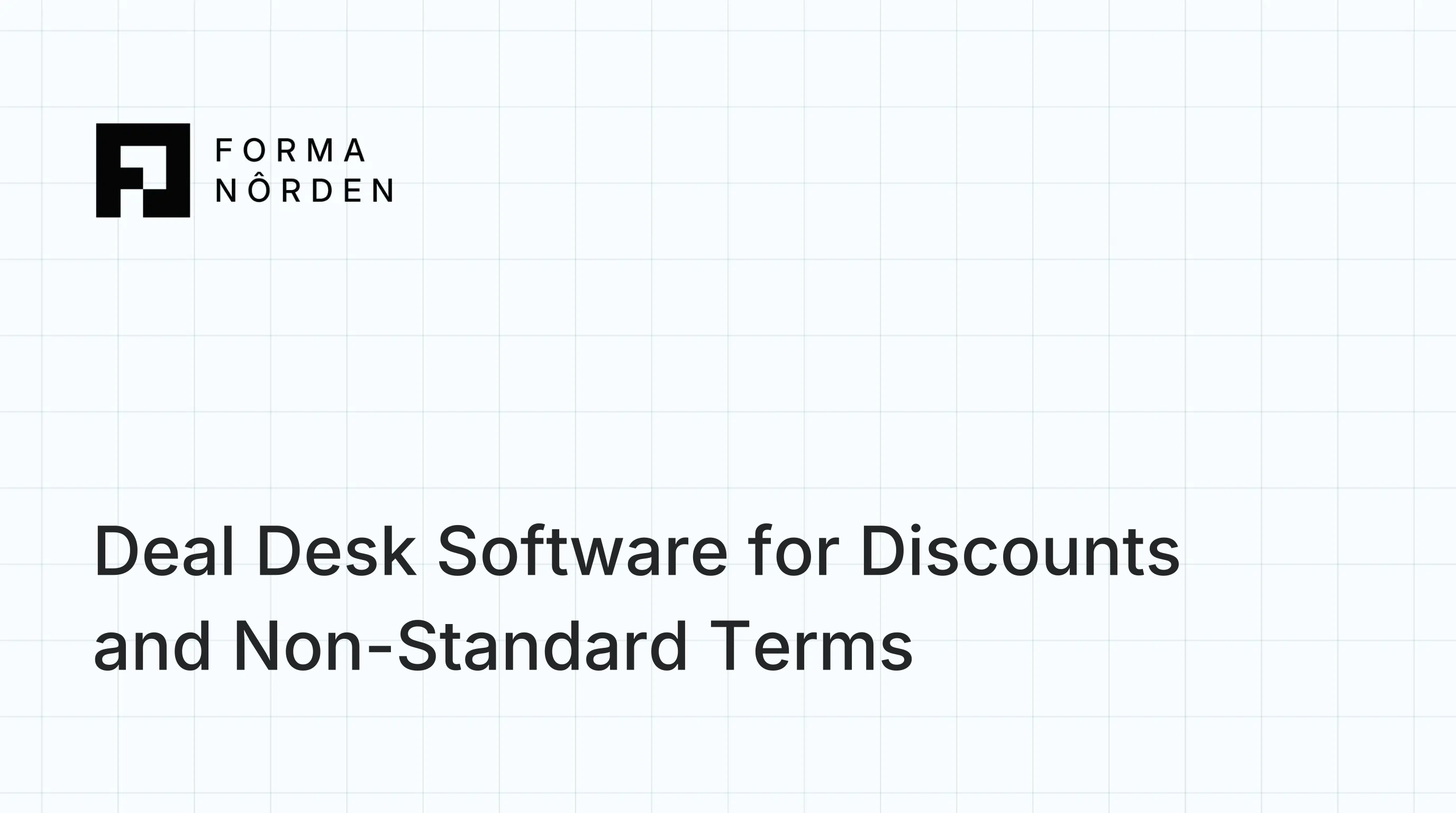 Deal Desk Software for Discounts and Non-Standard Terms