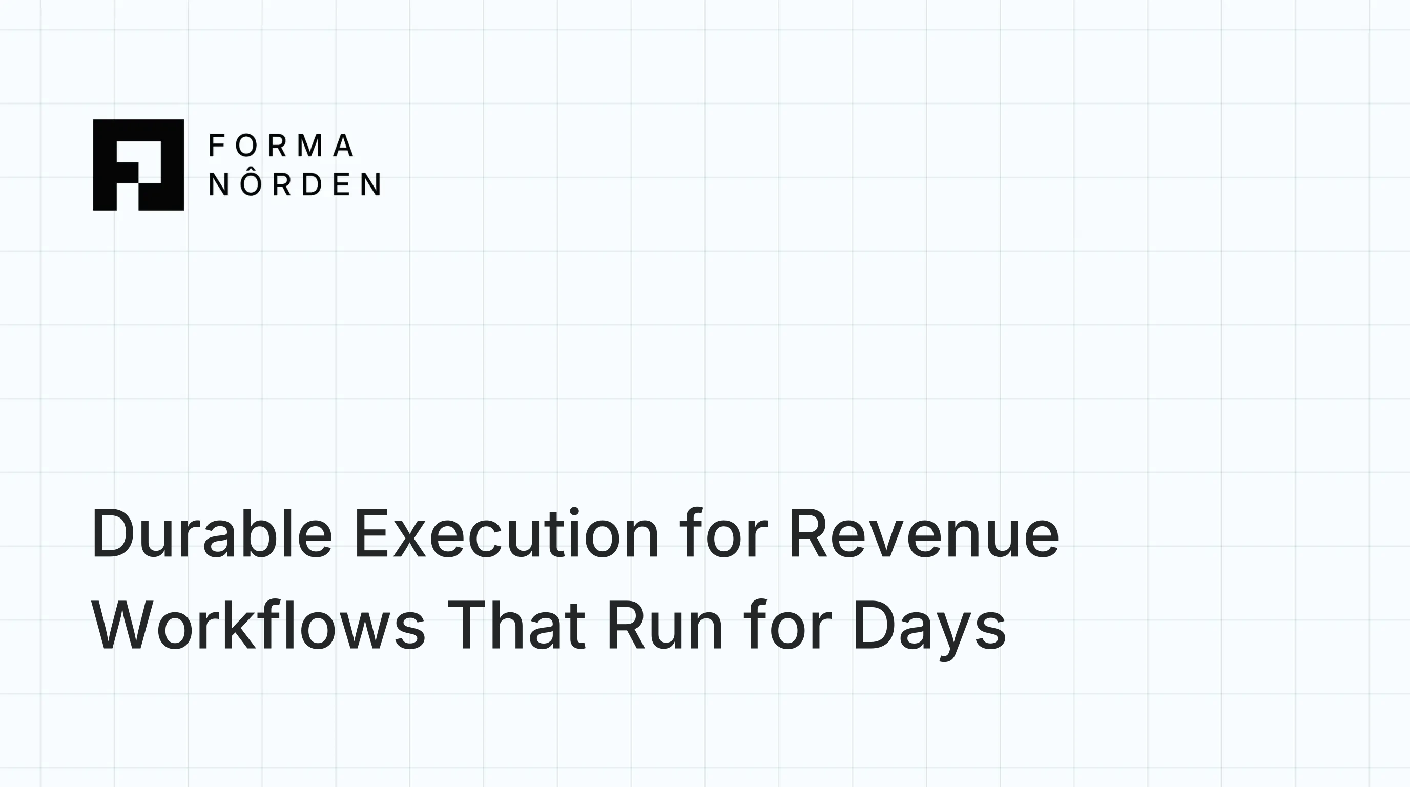 Durable Execution for Revenue Workflows That Run for Days