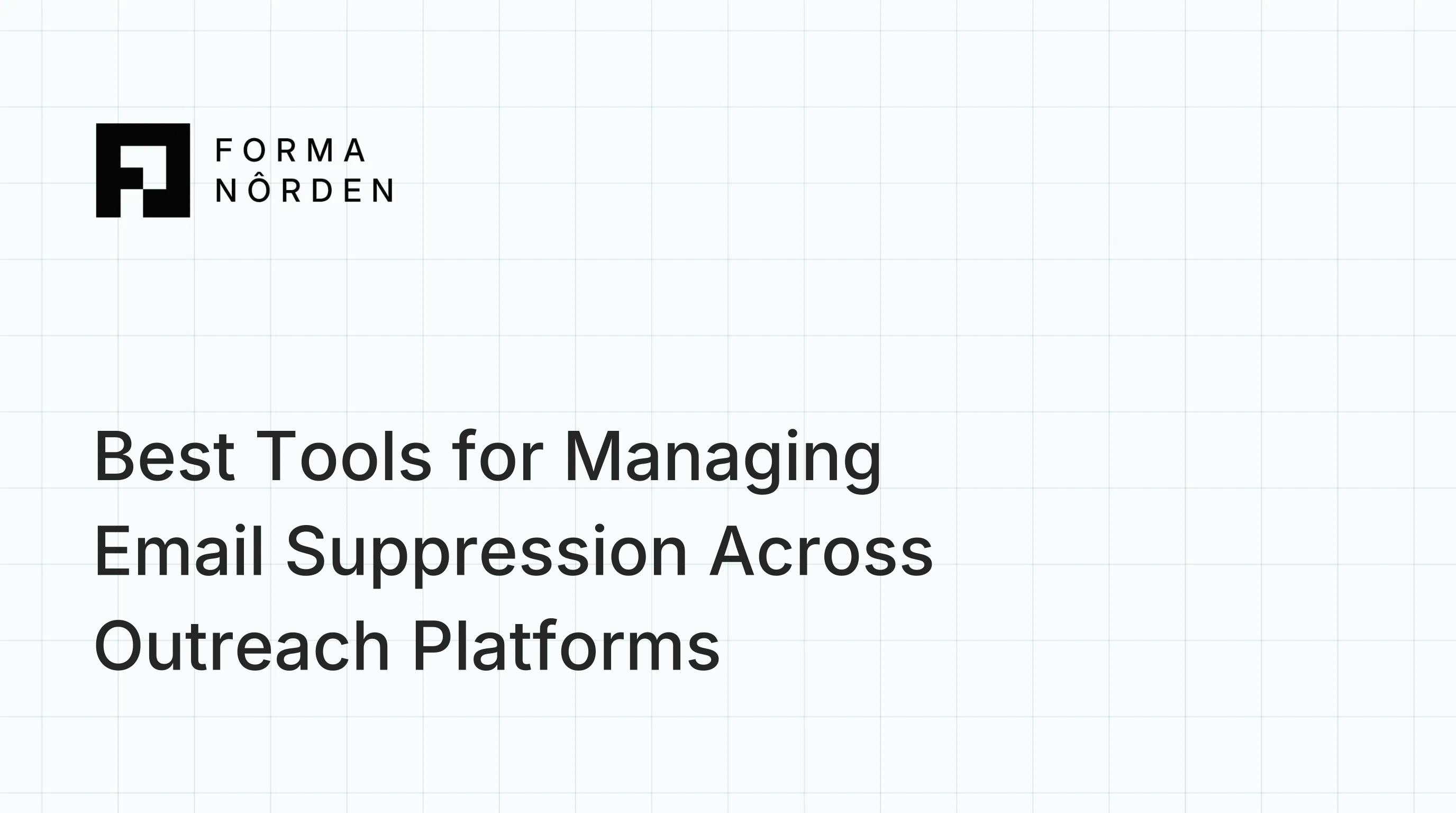 Best Tools for Managing Email Suppression Across Outreach Platforms