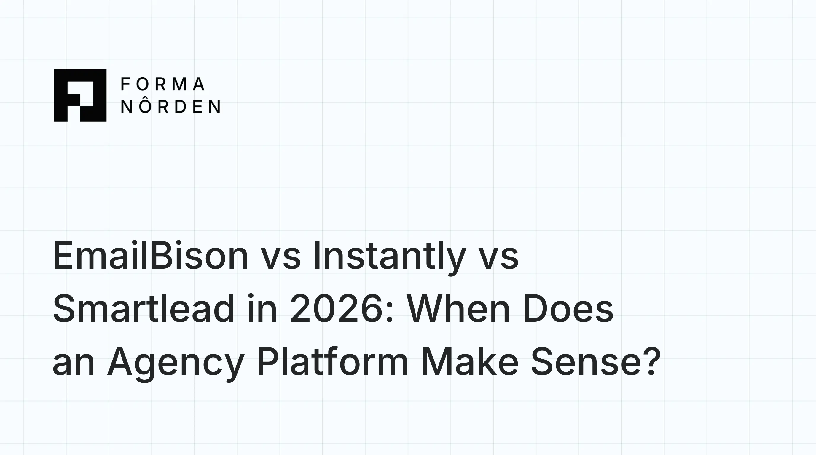 EmailBison vs Instantly vs Smartlead in 2026: When Does an Agency Platform Make Sense?