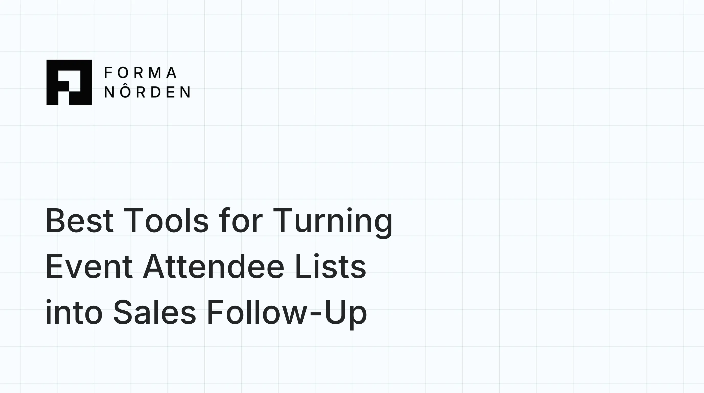 Best Tools for Turning Event Attendee Lists into Sales Follow-Up