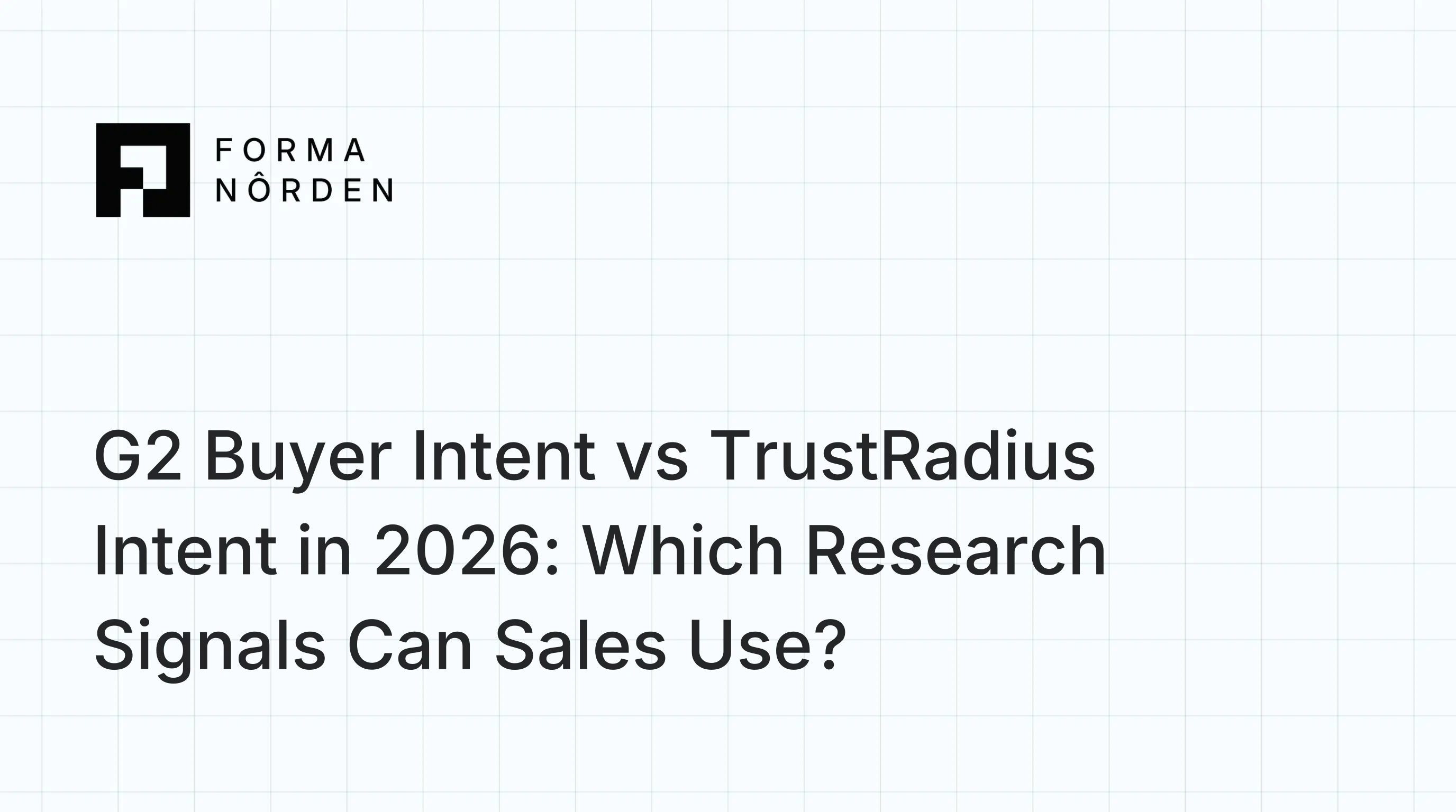 G2 Buyer Intent vs TrustRadius Intent in 2026: Which Research Signals Can Sales Use?