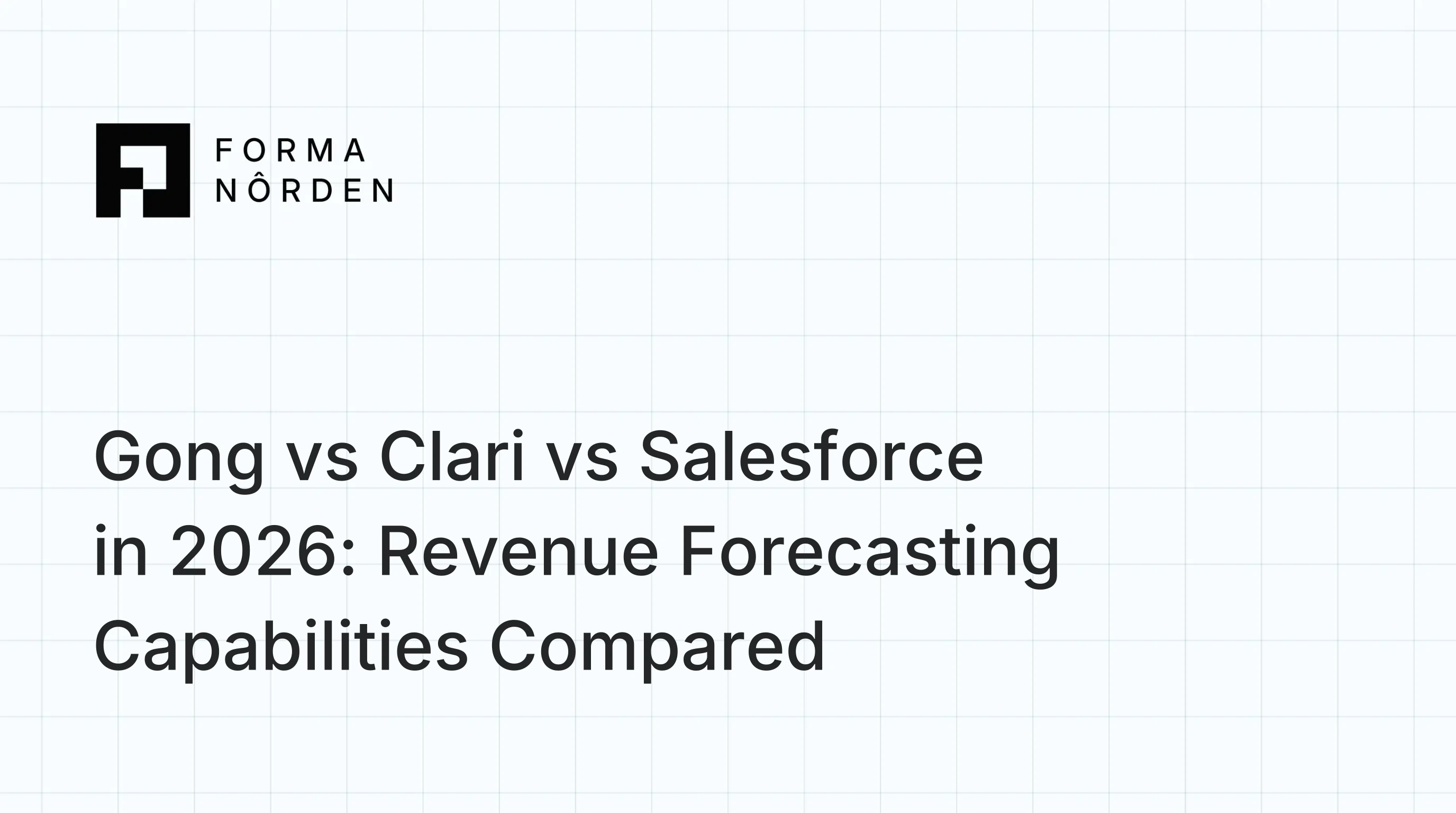 Gong vs Clari vs Salesforce in 2026: Revenue Forecasting Capabilities Compared