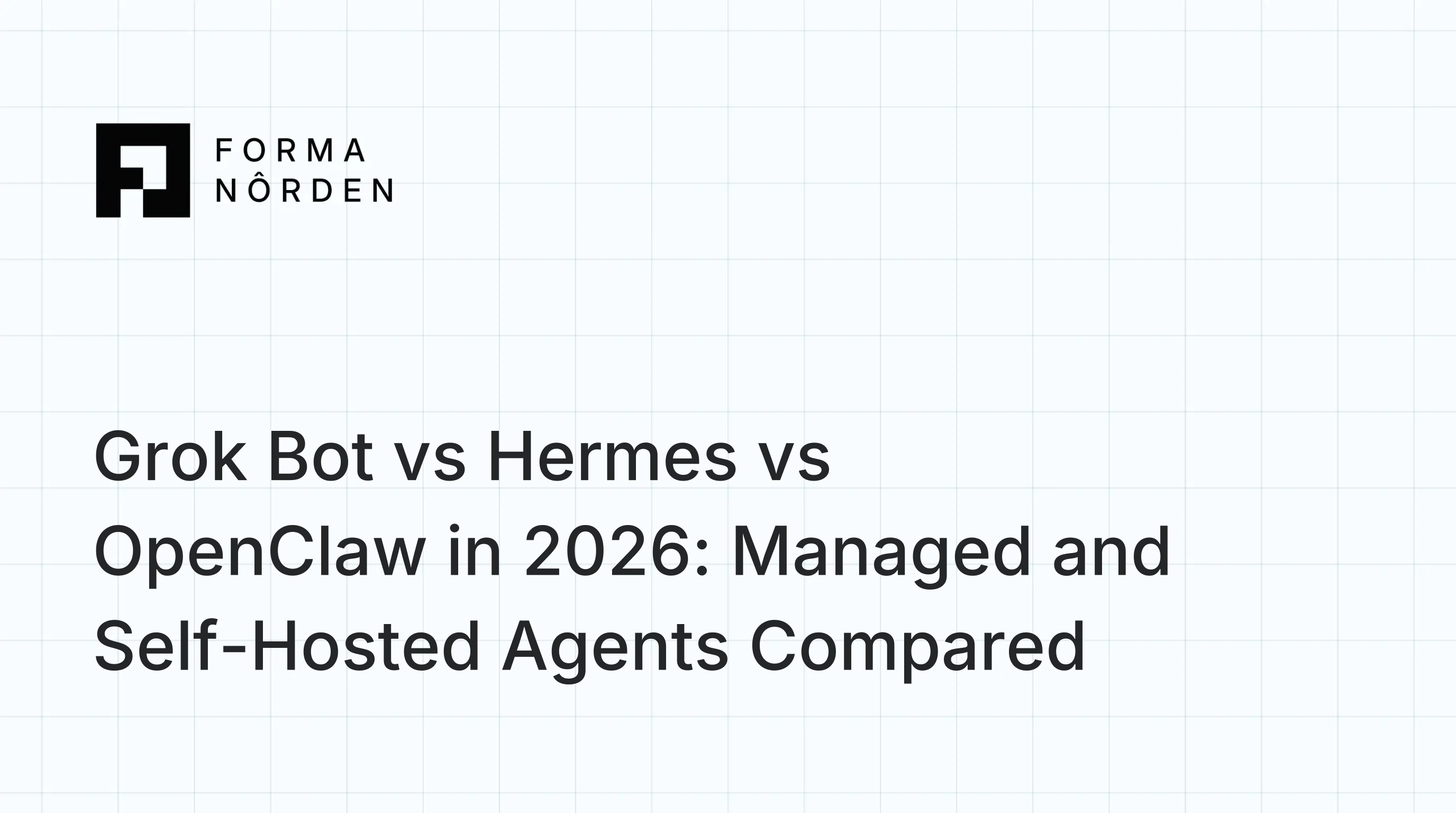 Grok Bot vs Hermes vs OpenClaw in 2026: Managed and Self-Hosted Agents Compared