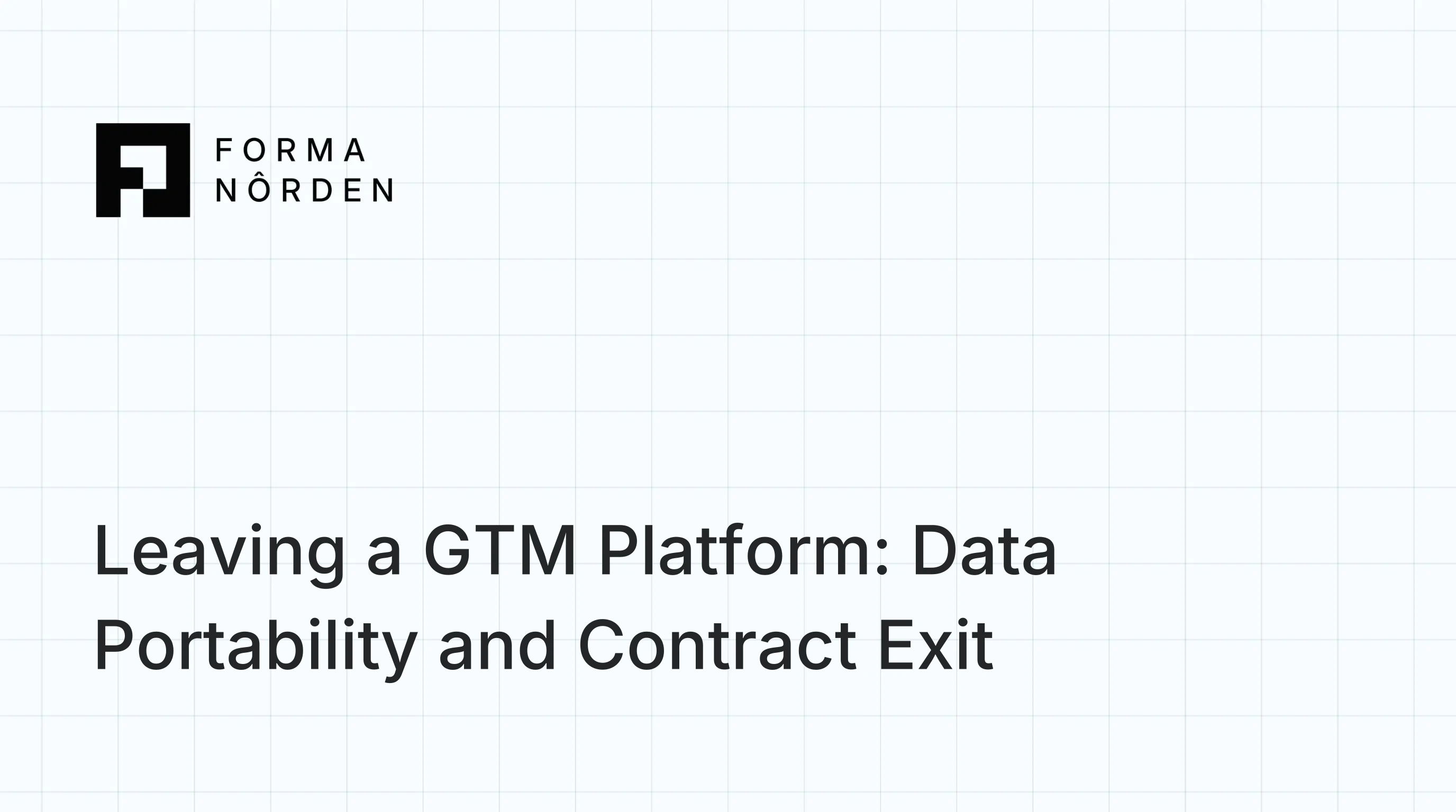 Leaving a GTM Platform: Data Portability and Contract Exit