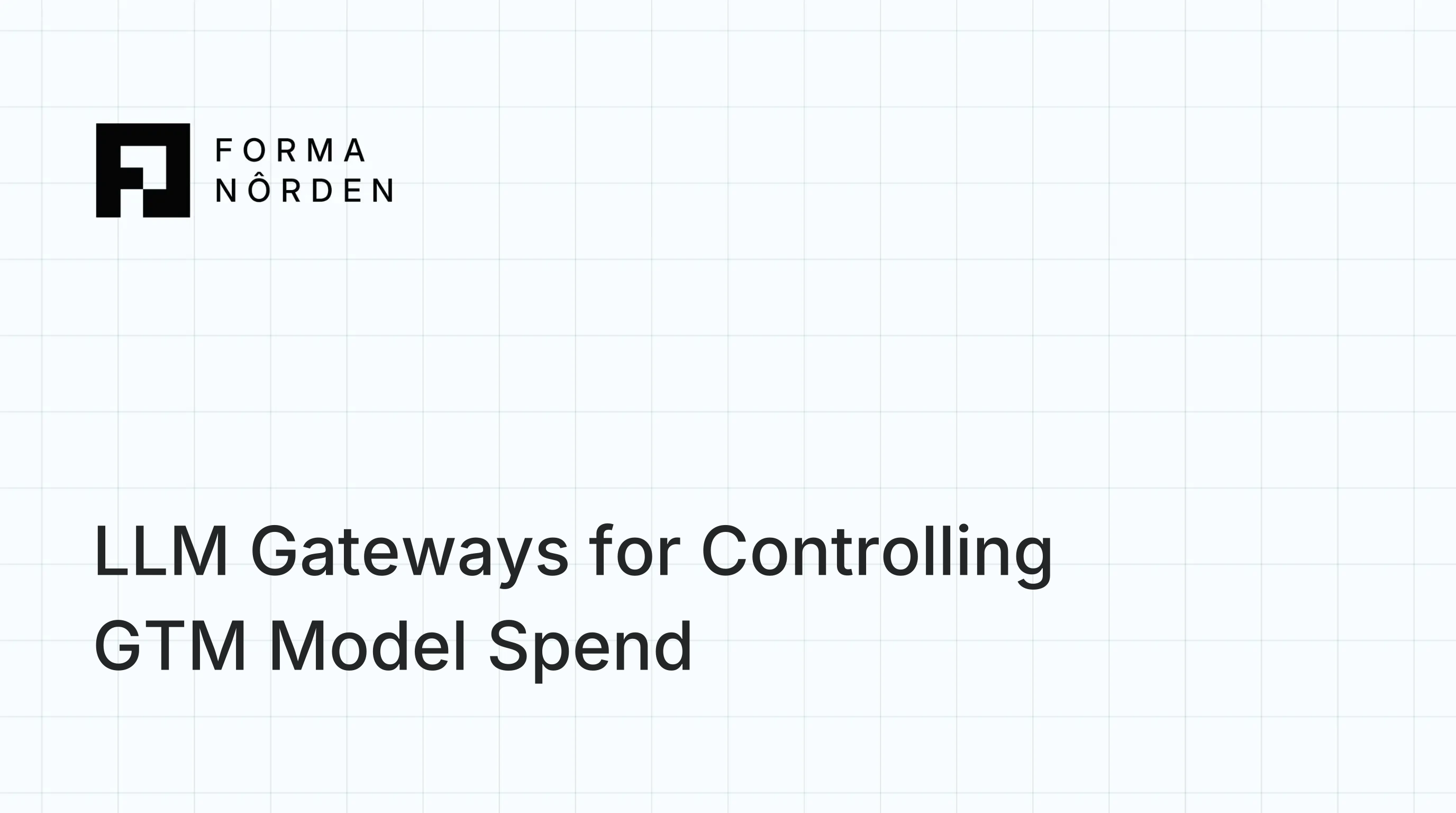 LLM Gateways for Controlling GTM Model Spend