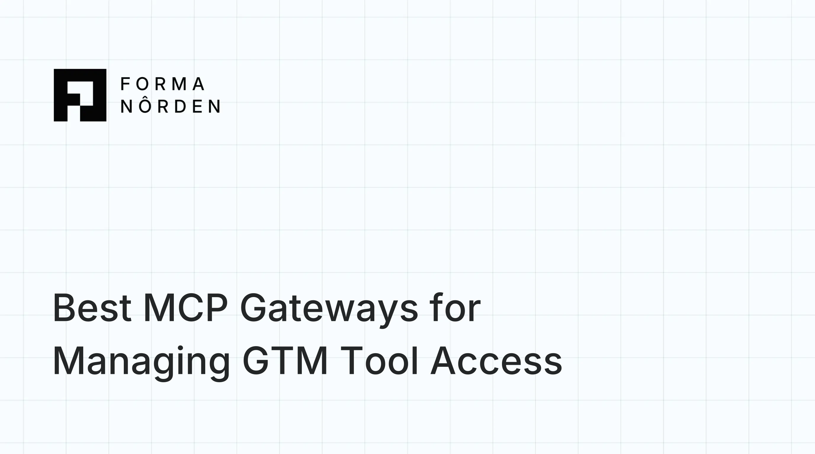 Best MCP Gateways for Managing GTM Tool Access