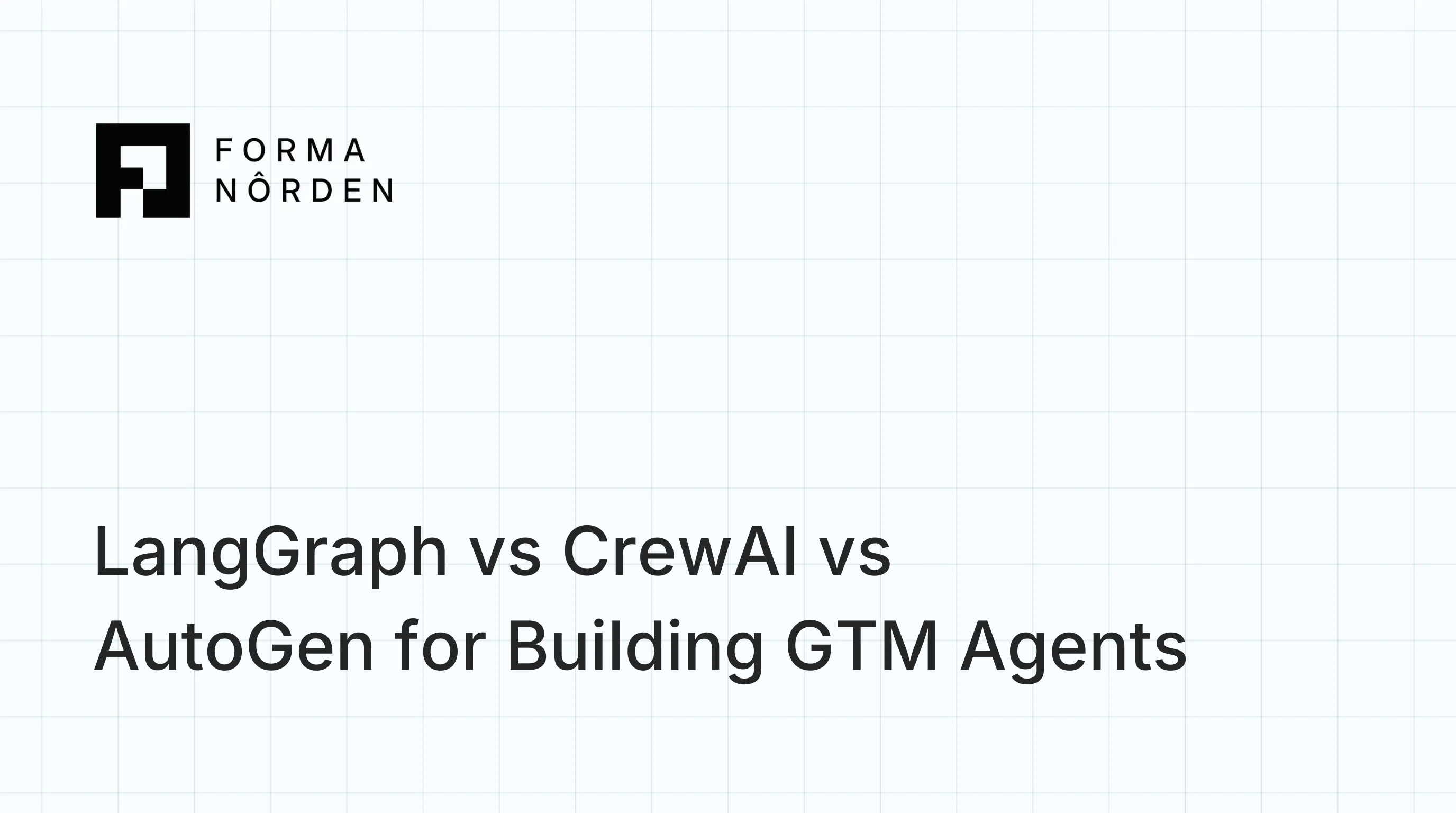 LangGraph vs CrewAI vs AutoGen for Building GTM Agents