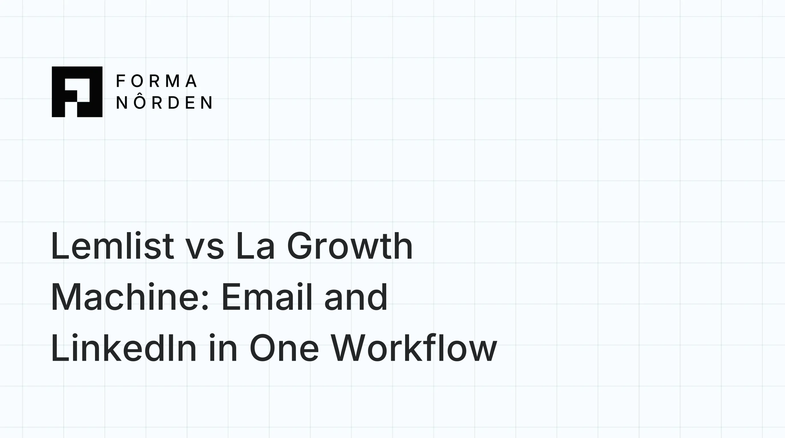 Lemlist vs La Growth Machine: Email and LinkedIn in One Workflow
