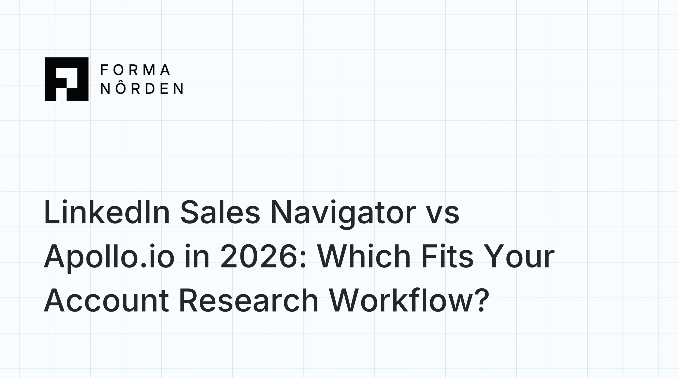 LinkedIn Sales Navigator vs Apollo.io in 2026: Which Fits Your Account Research Workflow?