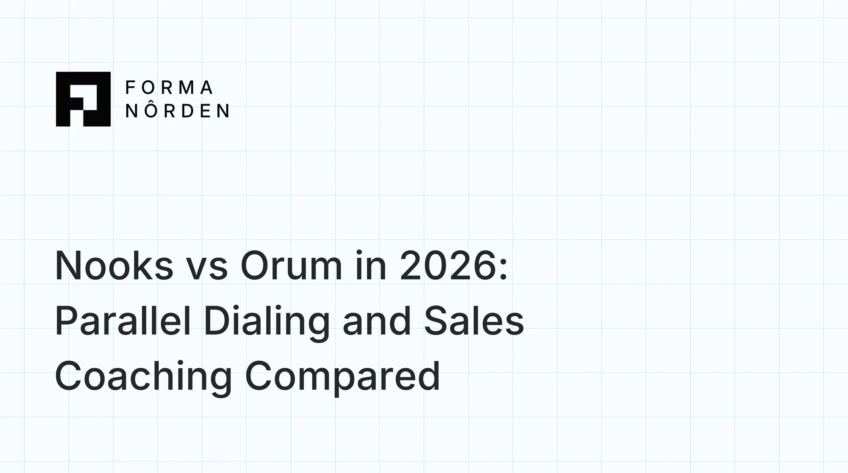 Nooks vs Orum in 2026: Parallel Dialing and Sales Coaching Compared