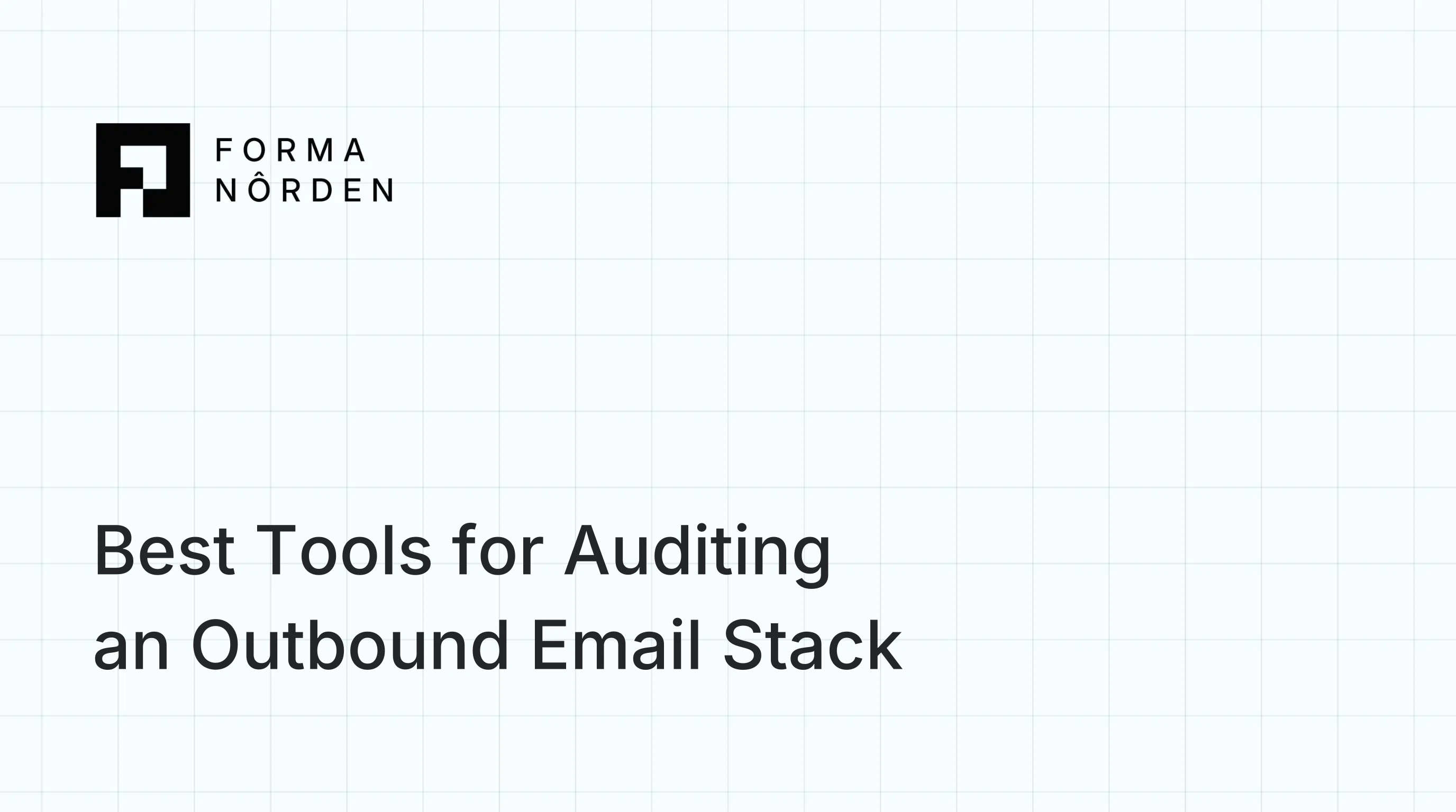 Best Tools for Auditing an Outbound Email Stack