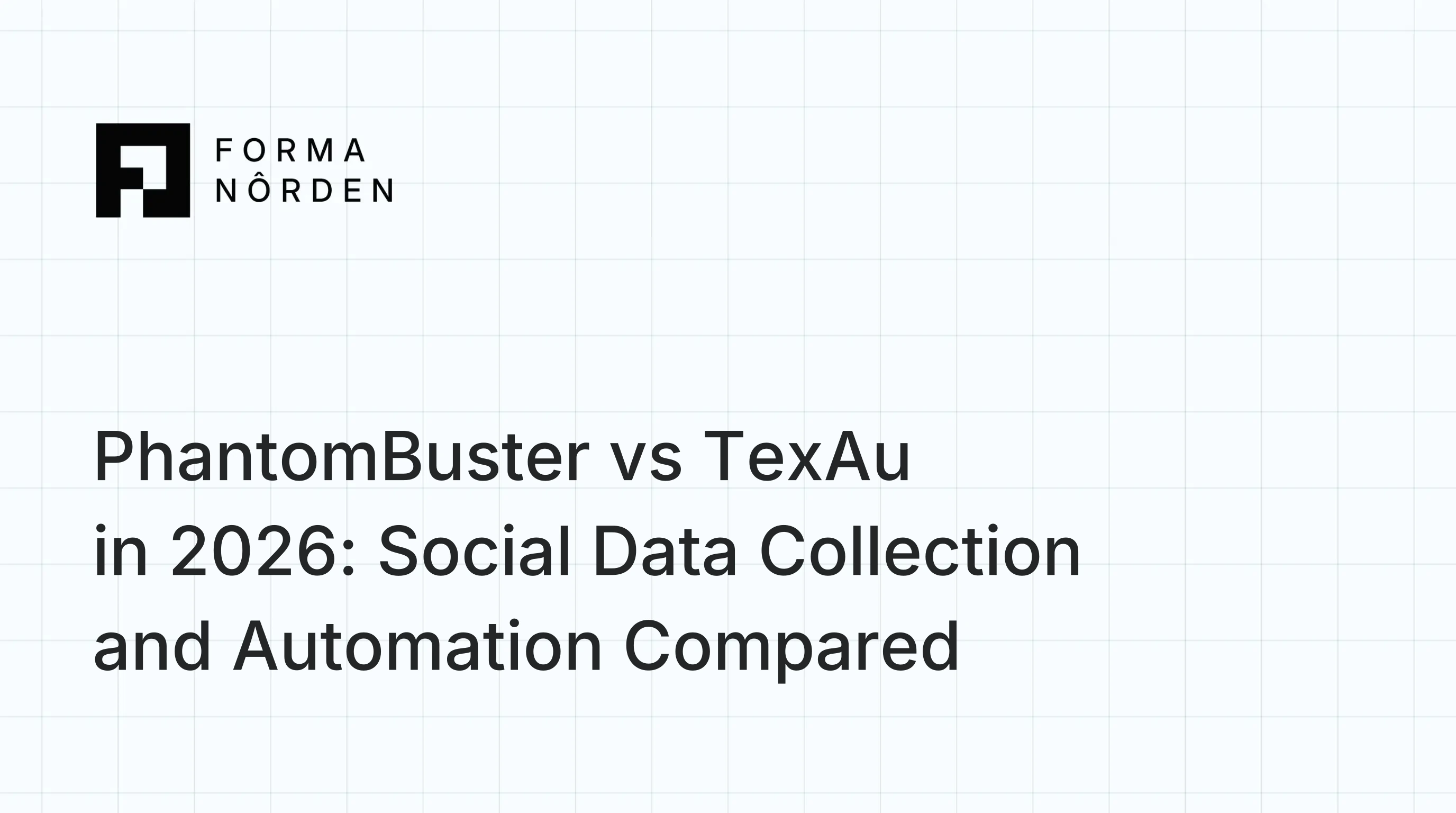 PhantomBuster vs TexAu in 2026: Social Data Collection and Automation Compared