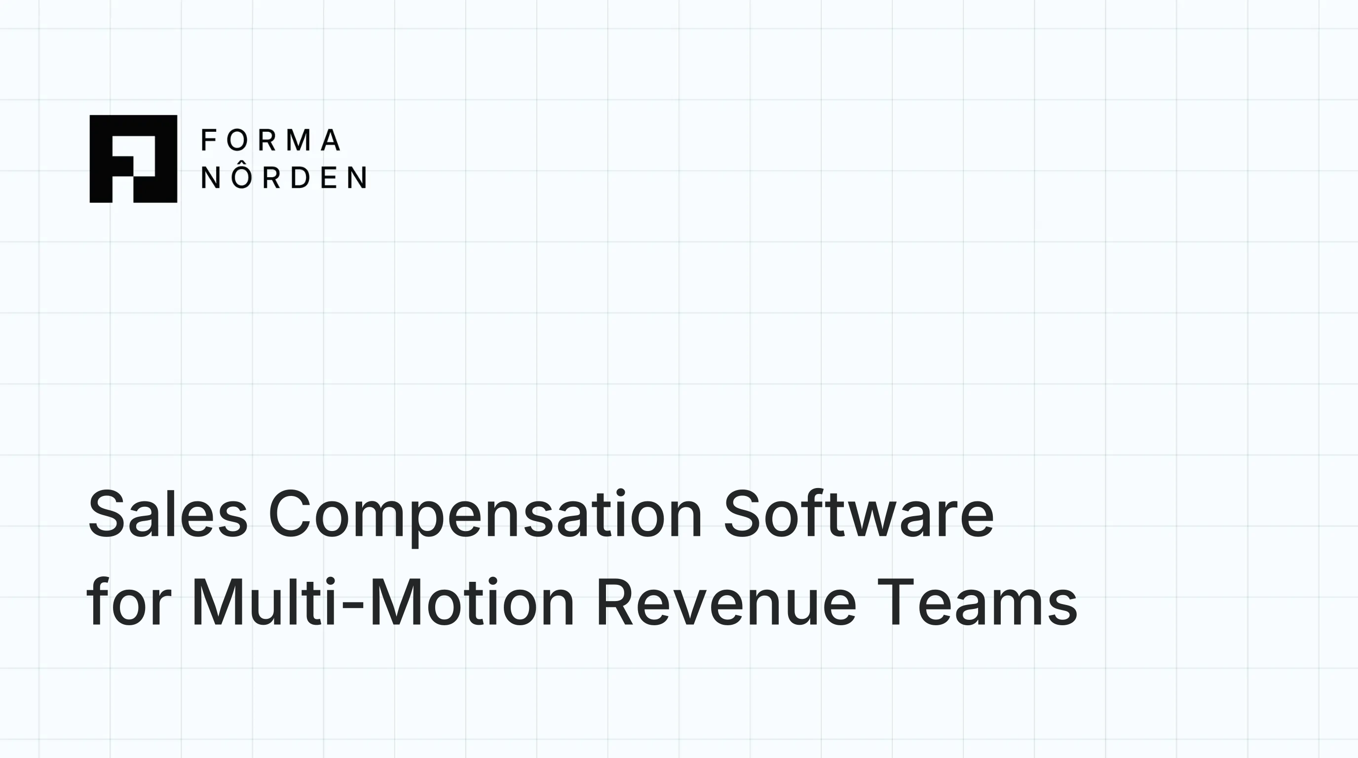 Sales Compensation Software for Multi-Motion Revenue Teams