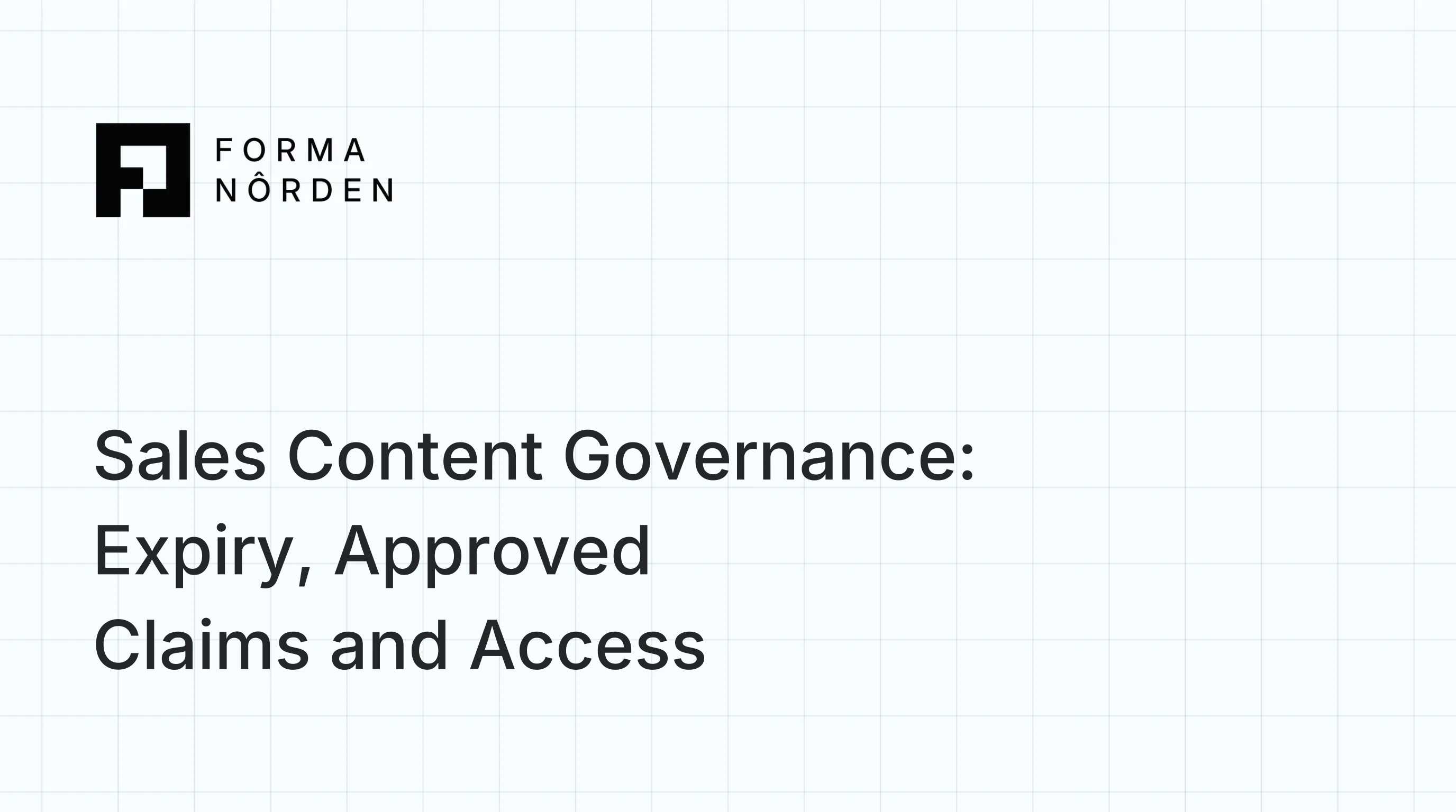 Sales Content Governance: Expiry, Approved Claims and Access