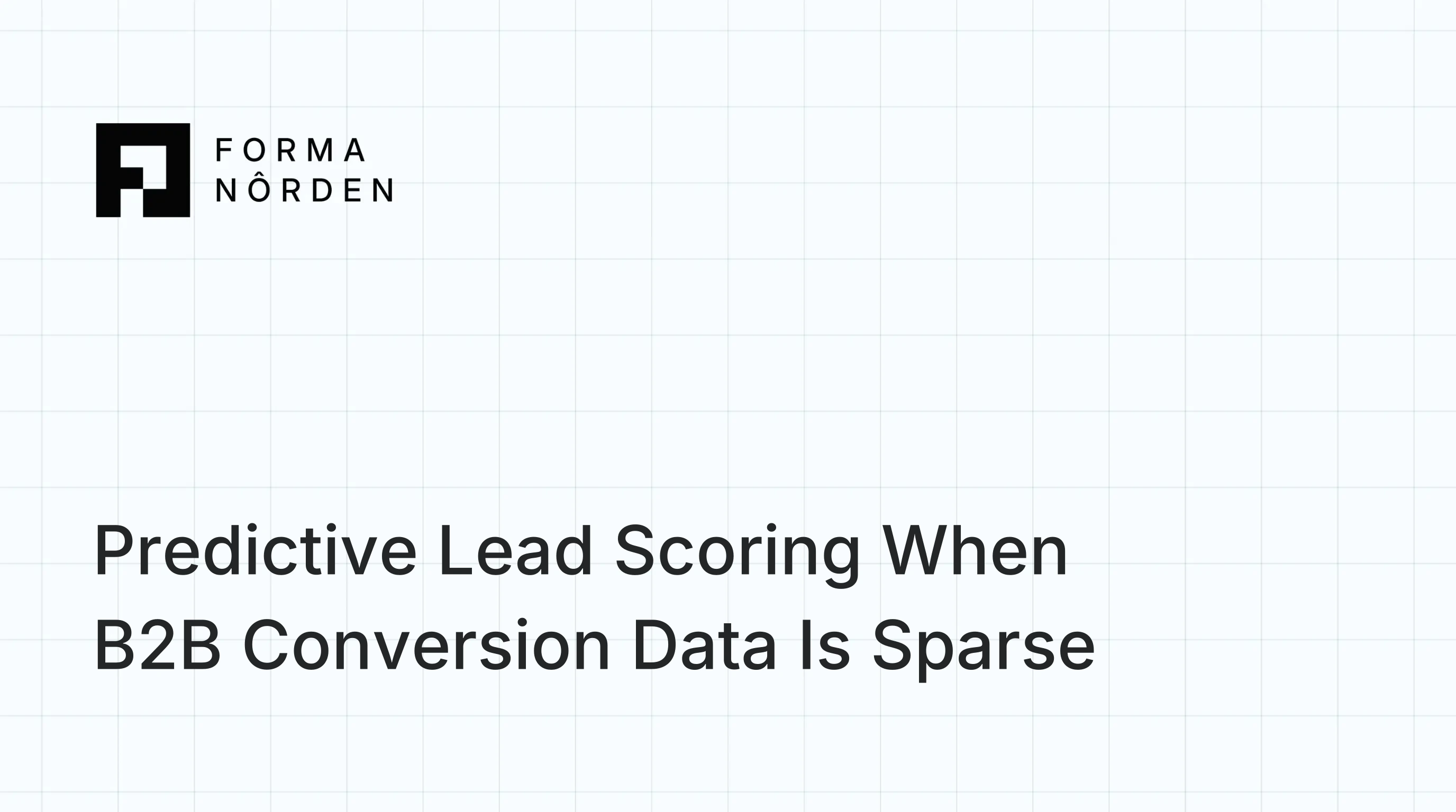 Predictive Lead Scoring When B2B Conversion Data Is Sparse