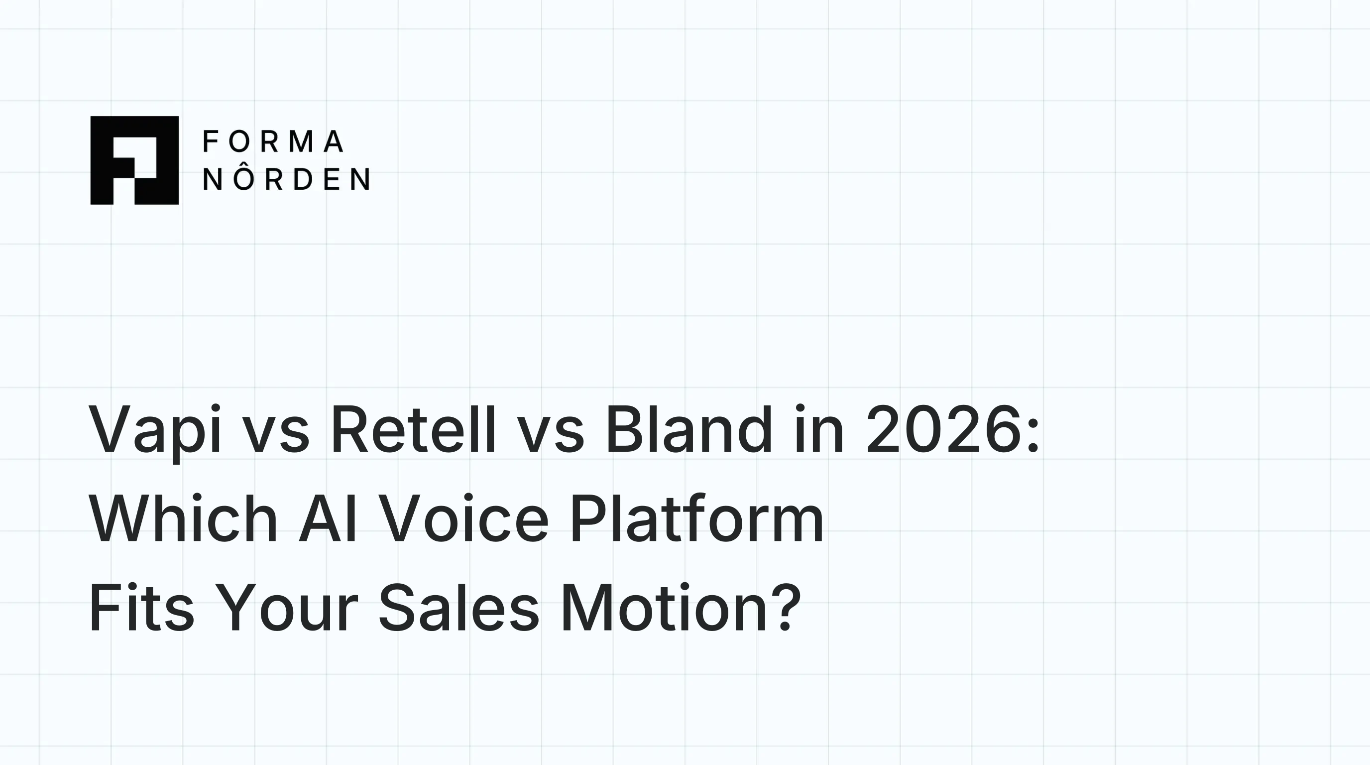 Vapi vs Retell vs Bland in 2026: Which AI Voice Platform Fits Your Sales Motion?