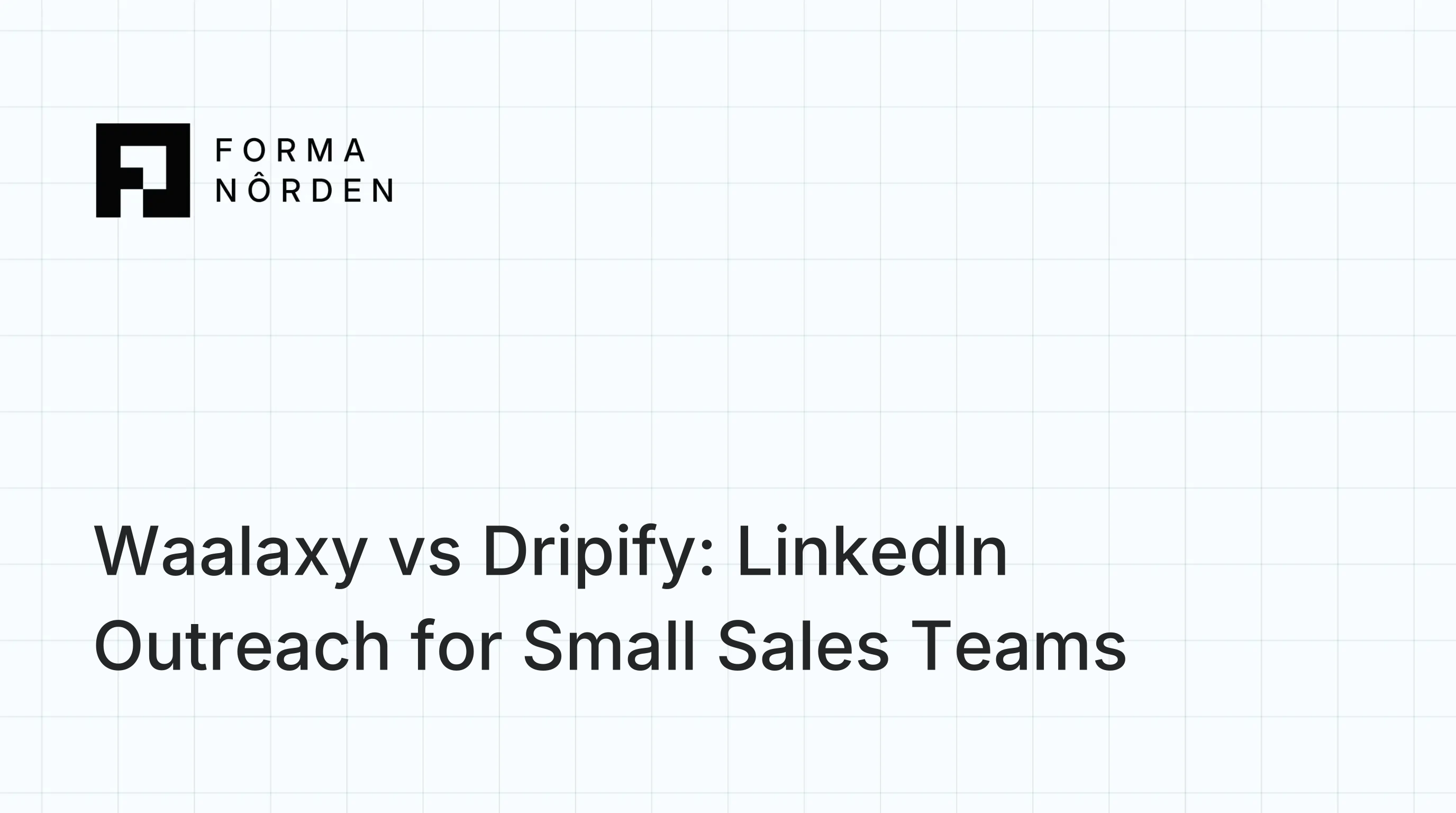 Waalaxy vs Dripify: LinkedIn Outreach for Small Sales Teams