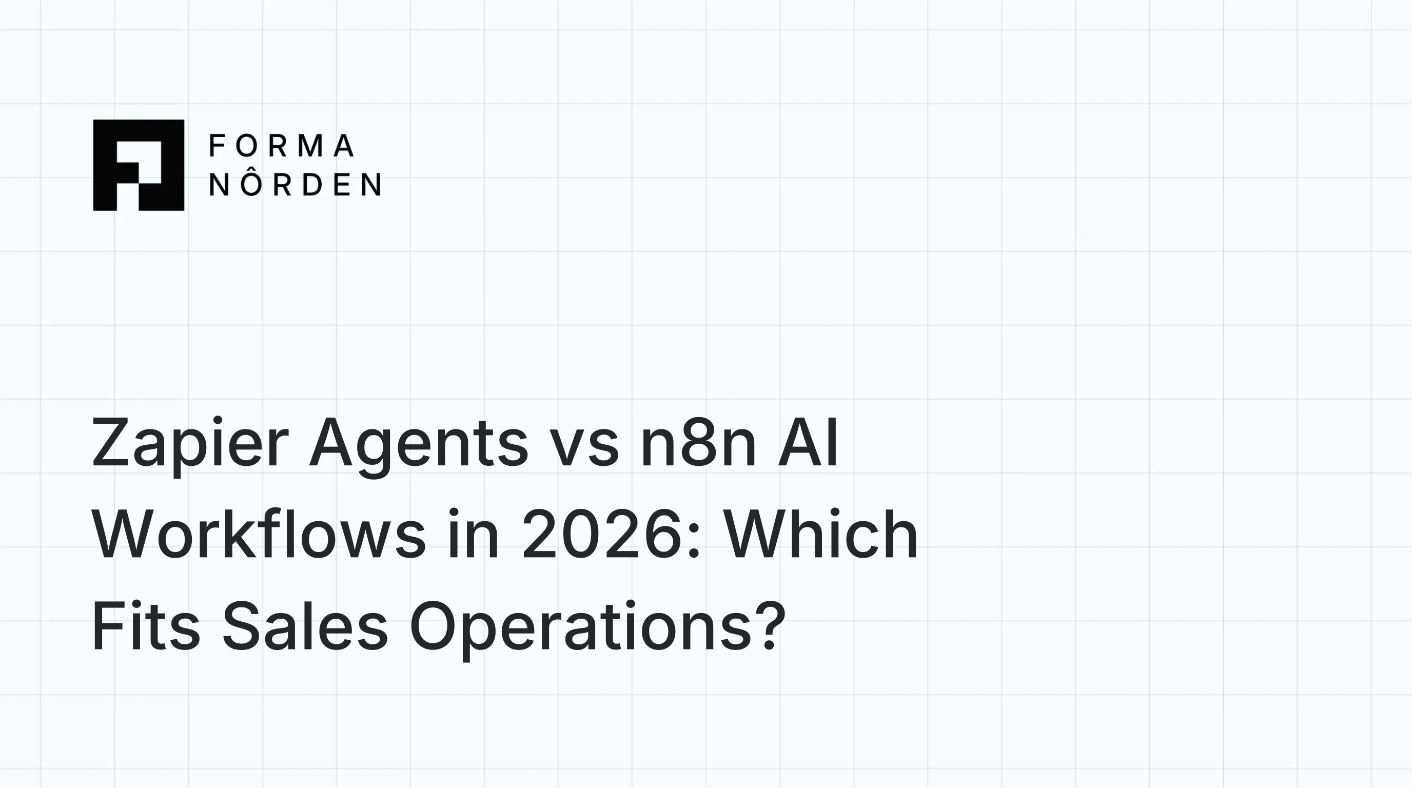 Zapier Agents vs n8n AI Workflows in 2026: Which Fits Sales Operations?