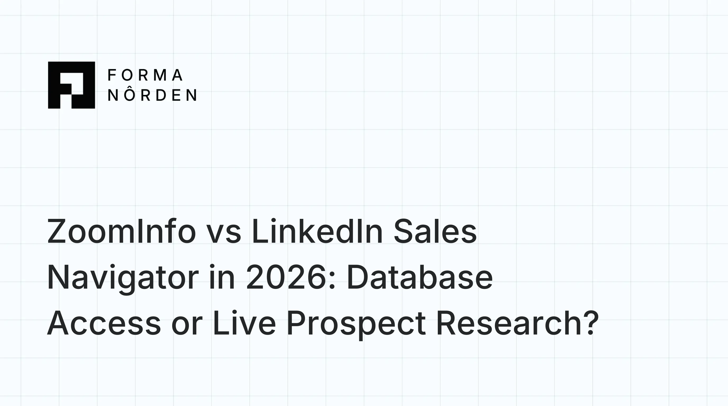 ZoomInfo vs LinkedIn Sales Navigator in 2026: Database Access or Live Prospect Research?